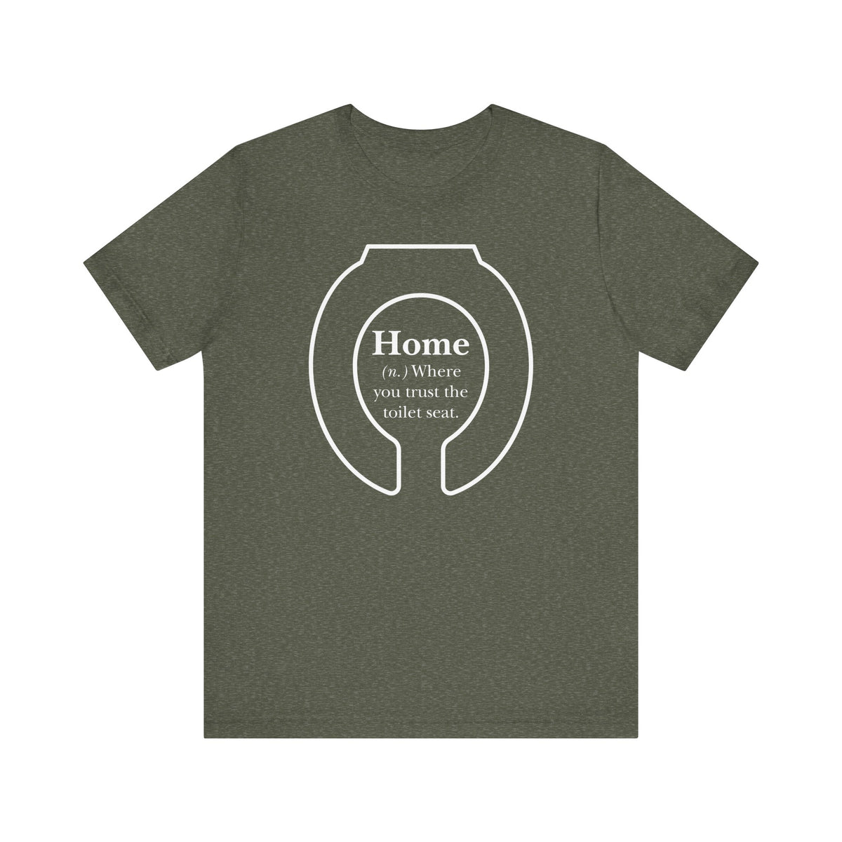 Home: Where You Trust the Toilet Tee - Tee - Twisted Jezebel