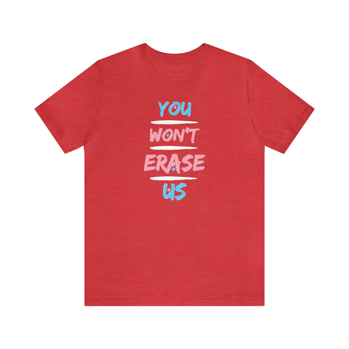 You Won't Erase Us Trans Pride Tee - Tee - Twisted Jezebel