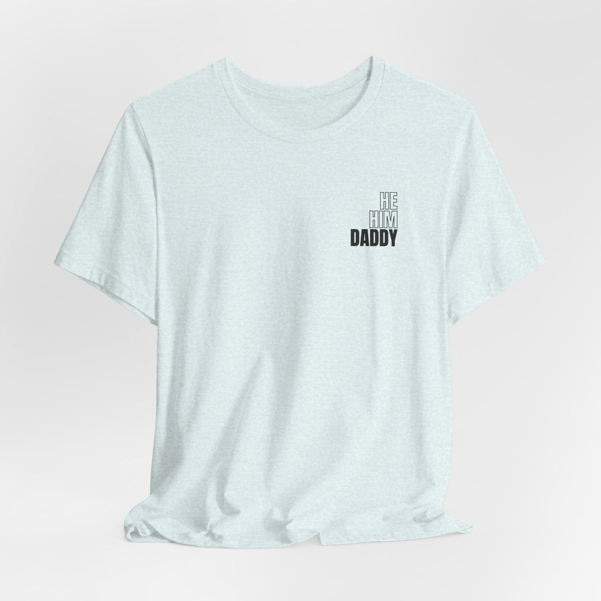 He Him Daddy II Tee - T-Shirt - Twisted Jezebel