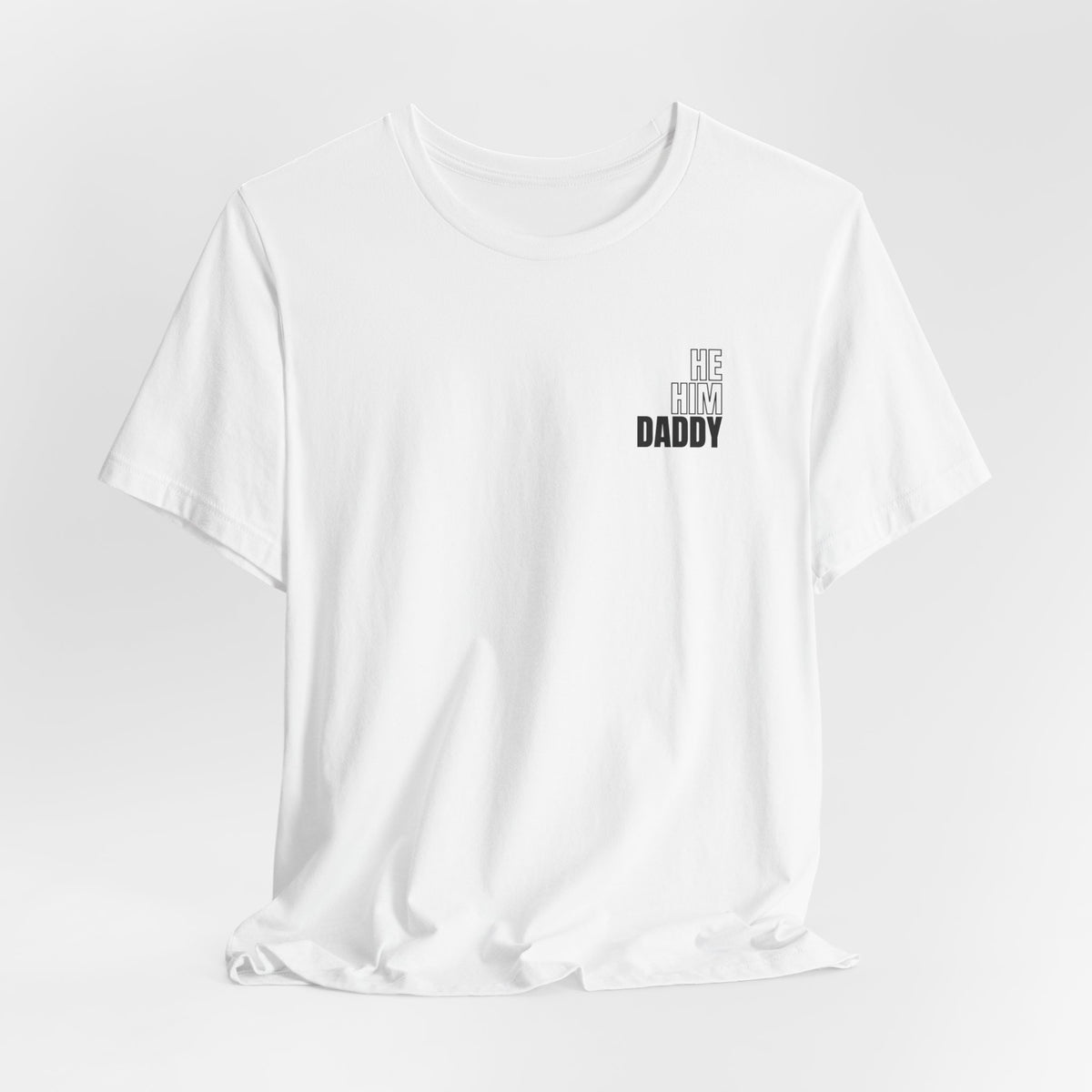 He Him Daddy II Tee - T-Shirt - Twisted Jezebel