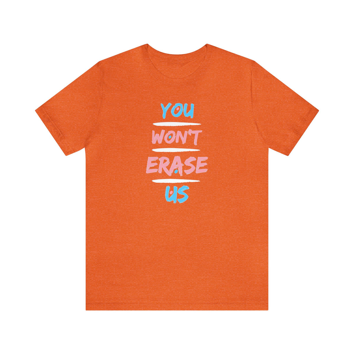 You Won't Erase Us Trans Pride Tee - Tee - Twisted Jezebel