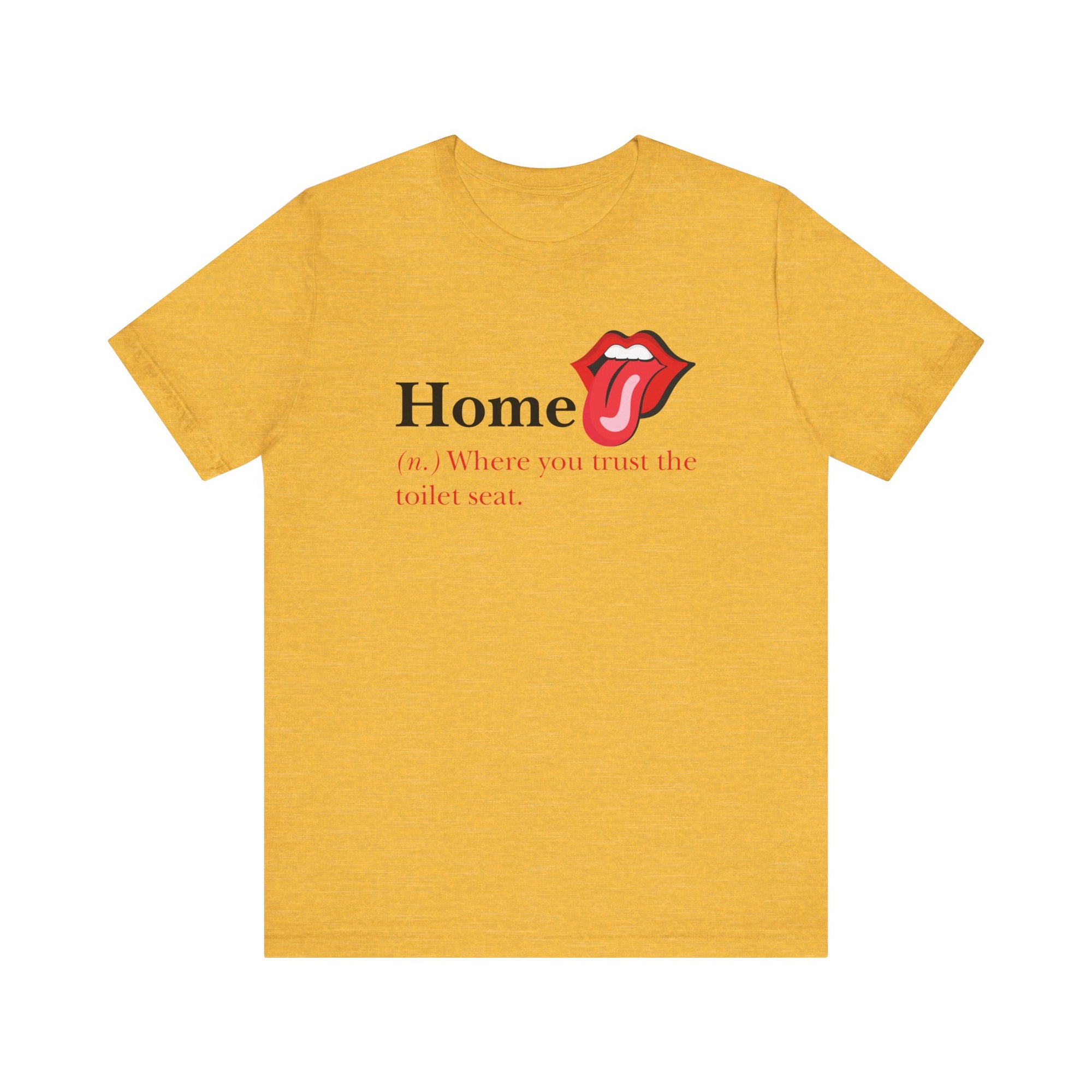 Home: Where You Trust the Toilet Tee, Tongue Edition - Tee - Twisted Jezebel