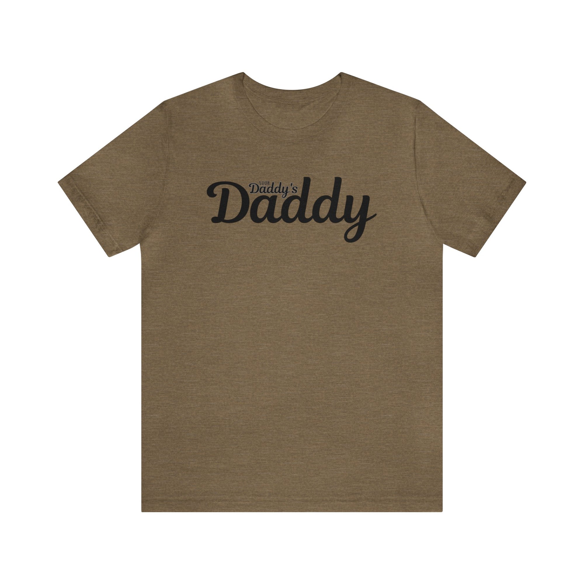Your Daddy's Daddy Tee