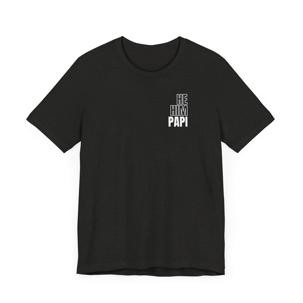 He Him Papi II Tee