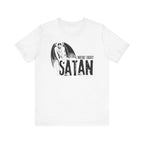 Maybe Today Satan Tee