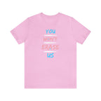 You Won't Erase Us Trans Pride Tee - Tee - Twisted Jezebel