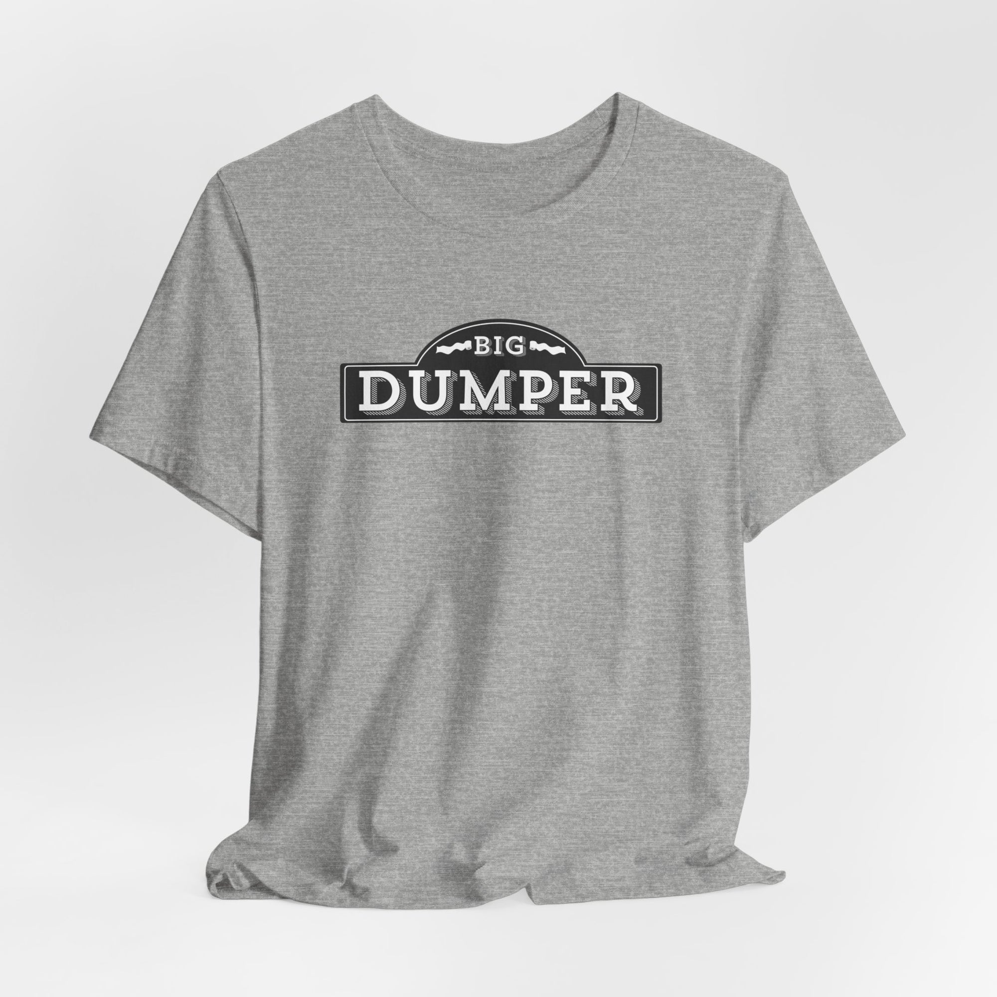Big Dumper Tee