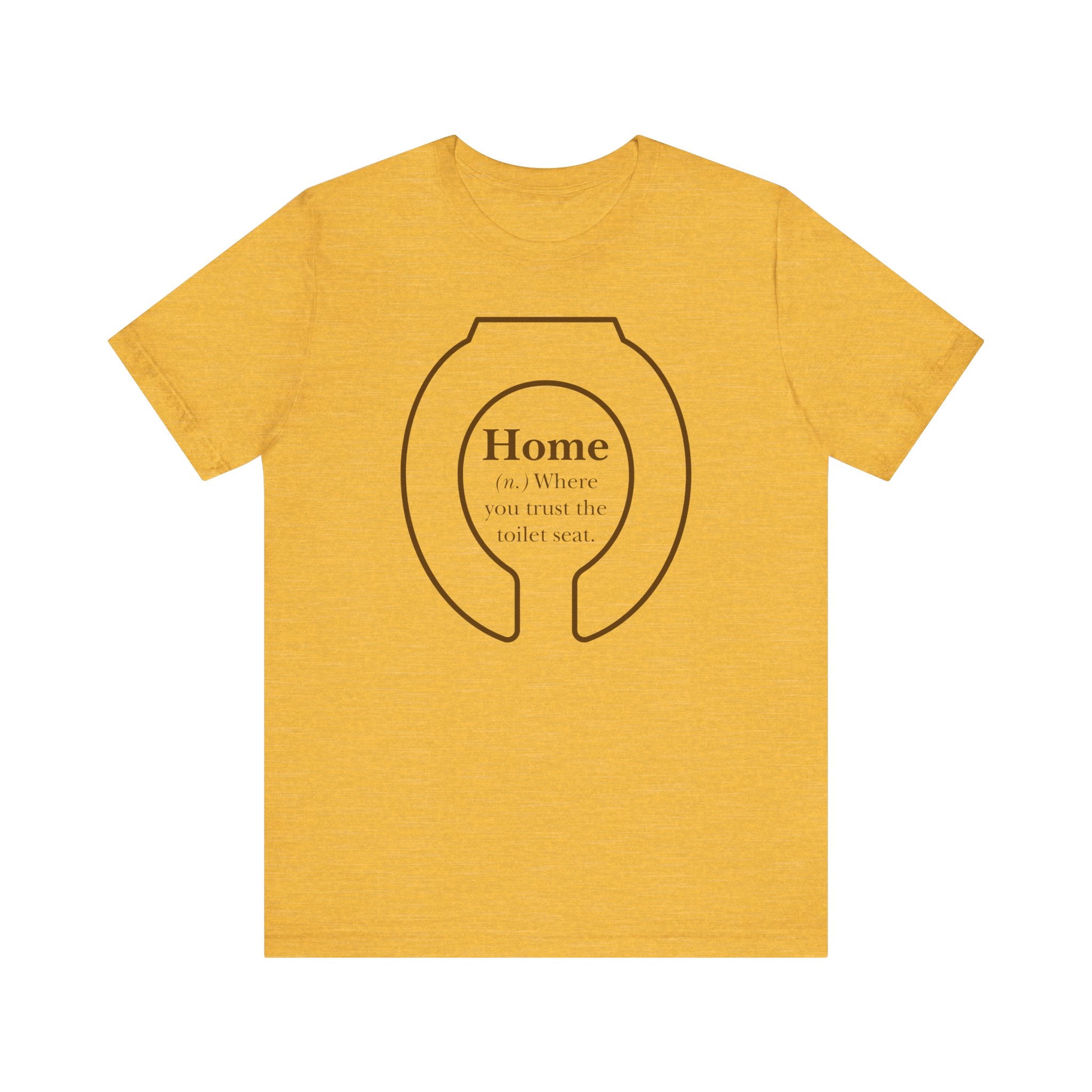Home: Where You Trust the Toilet Tee - Tee - Twisted Jezebel