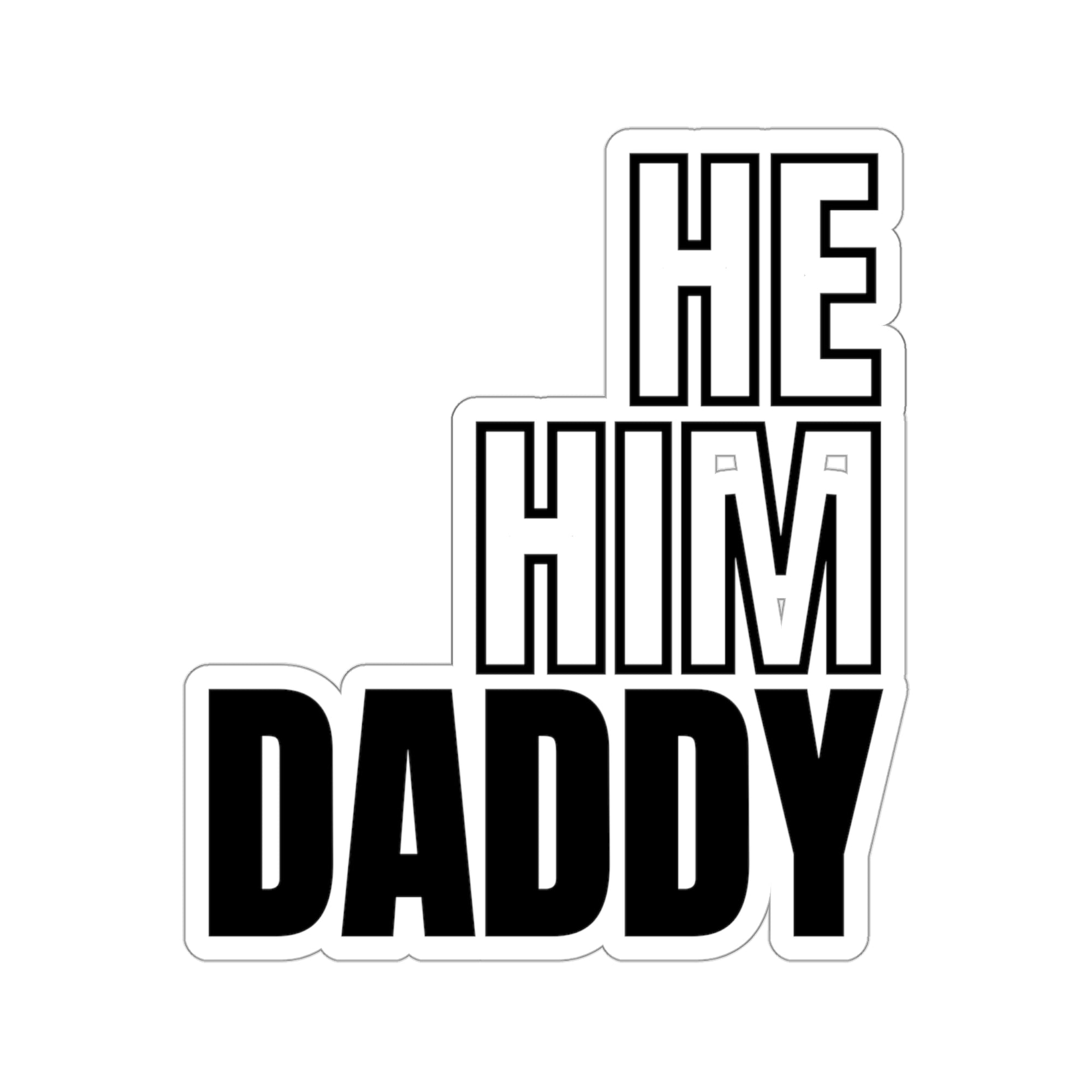 He Him Daddy Kiss-Cut Stickers - Kiss-Cut Stickers - Twisted Jezebel
