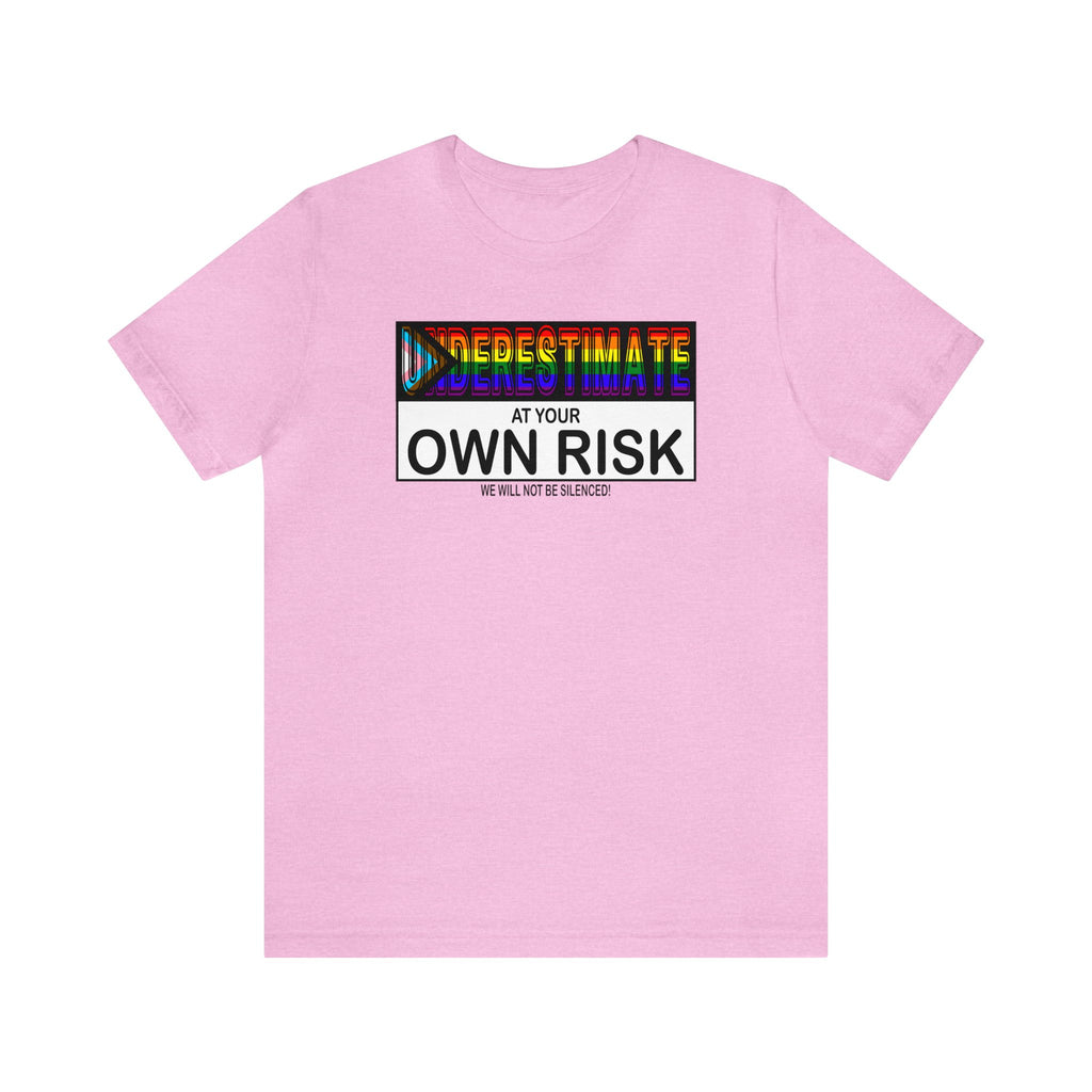 Underestimate at Your Own Risk Tee