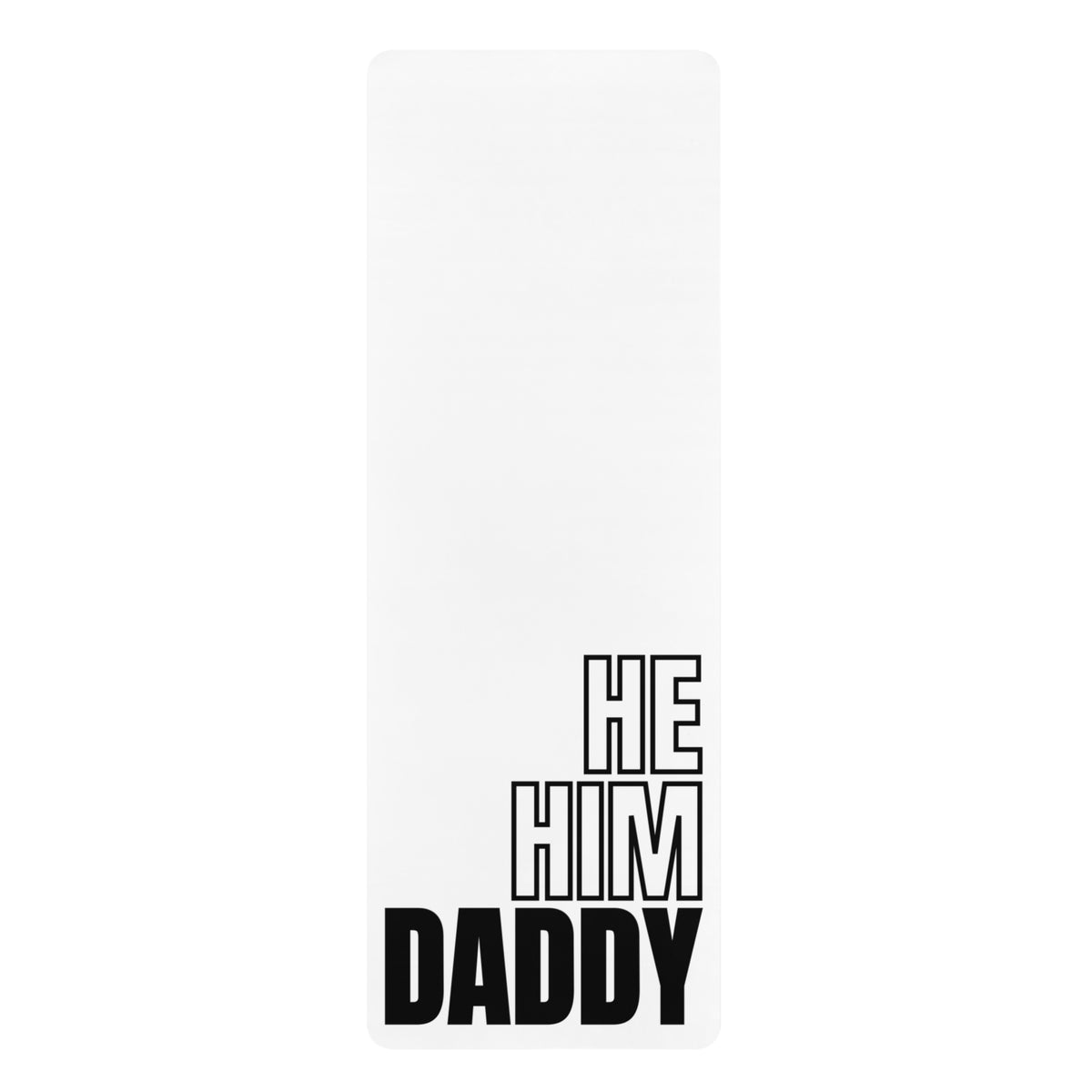 He, Him, Daddy Fluid Proof Rimming Mat