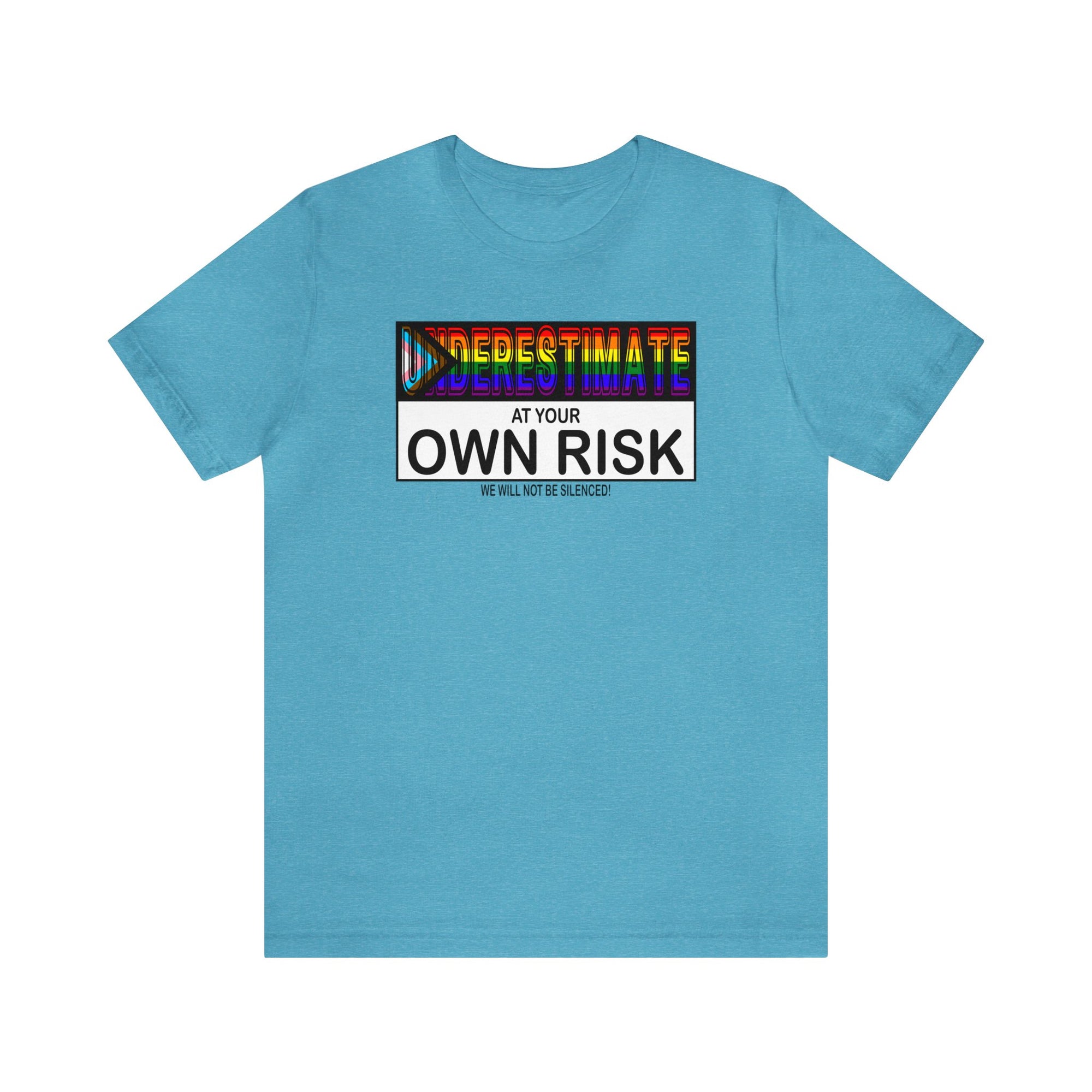Underestimate at Your Own Risk Tee