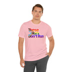 These Colors Don't Run Tee