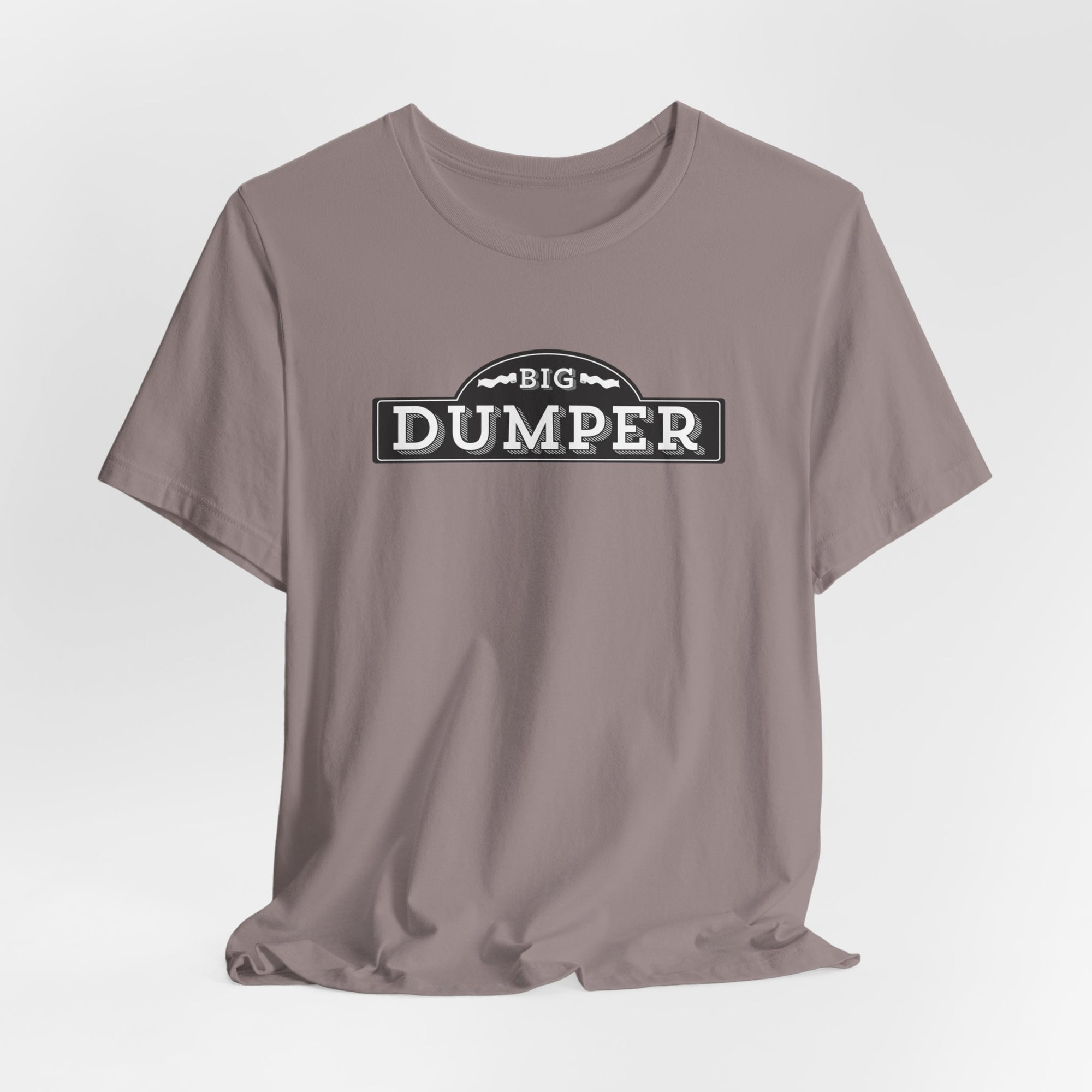 Big Dumper Tee