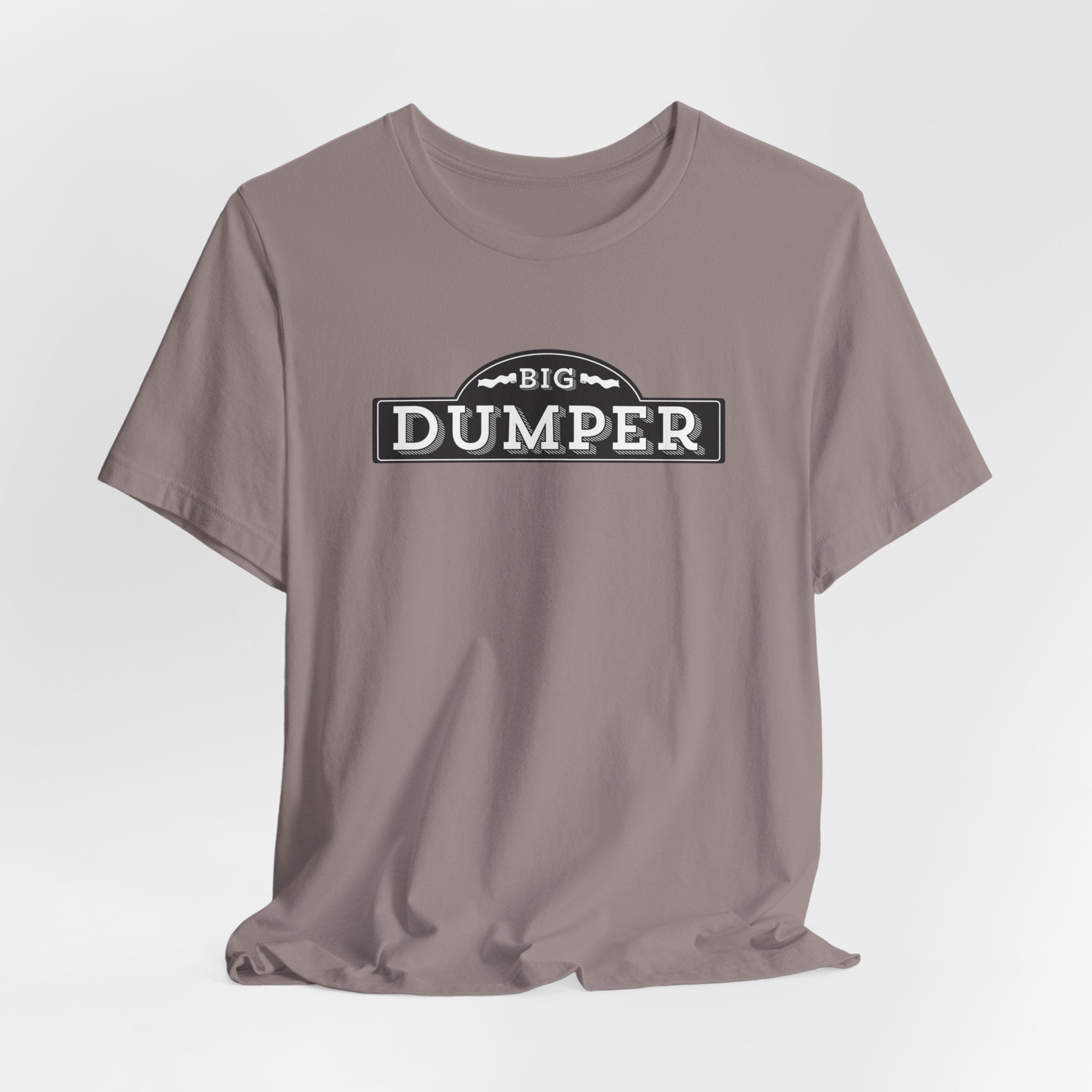Big Dumper Tee