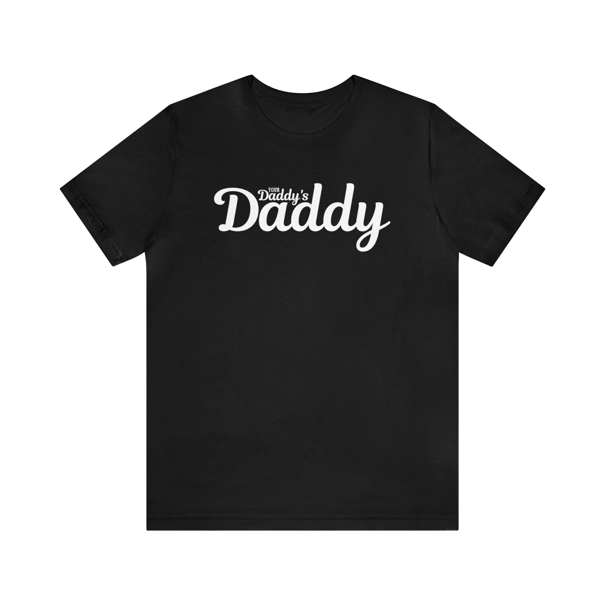 Your Daddy's Daddy Tee