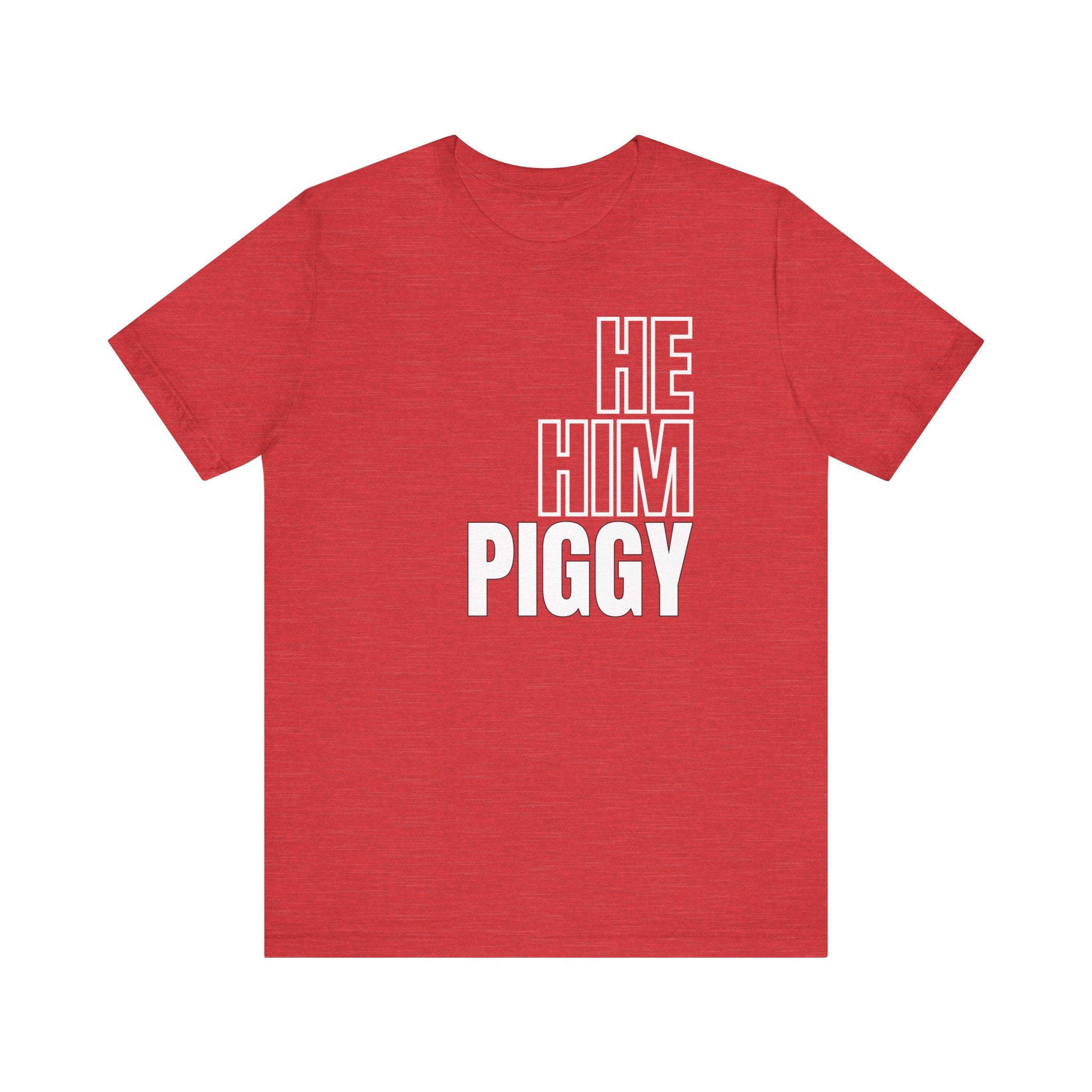 He, Him, Piggy Tee