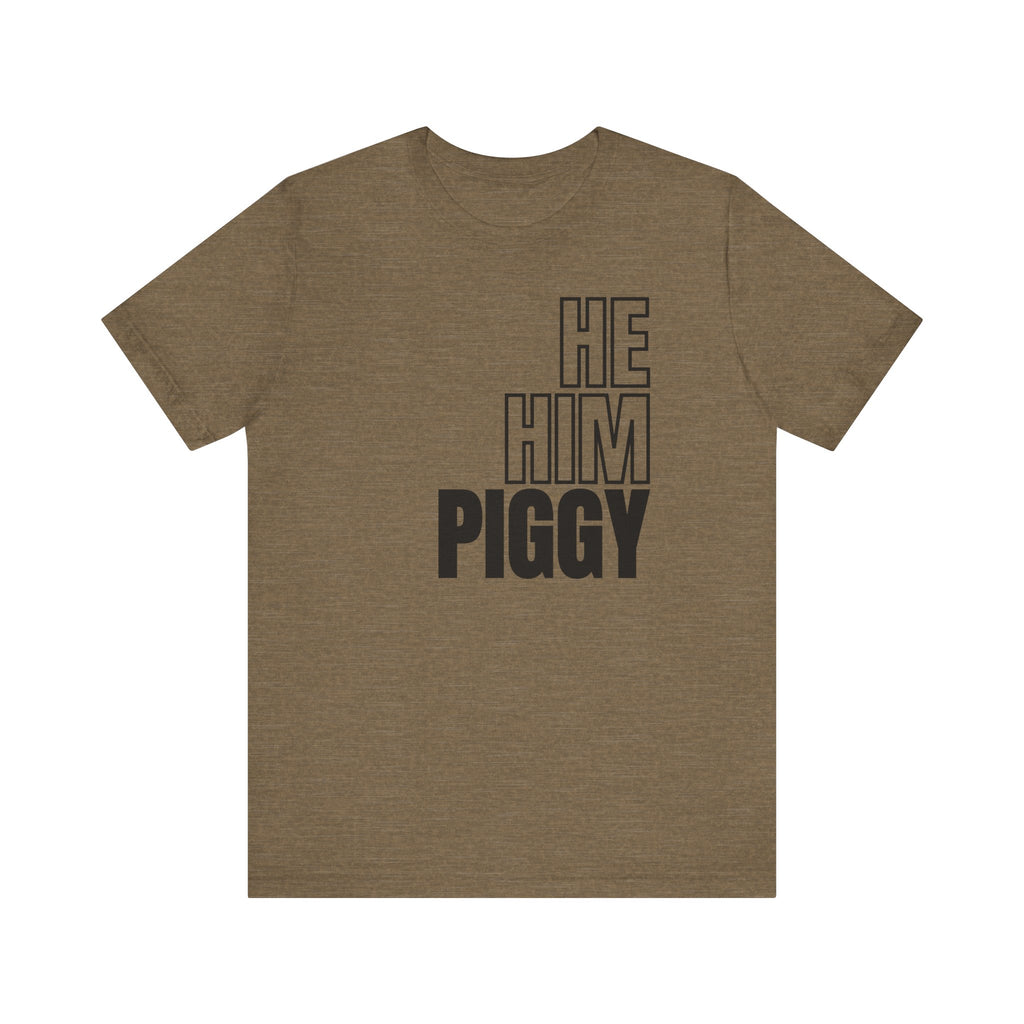 He, Him, Piggy Tee