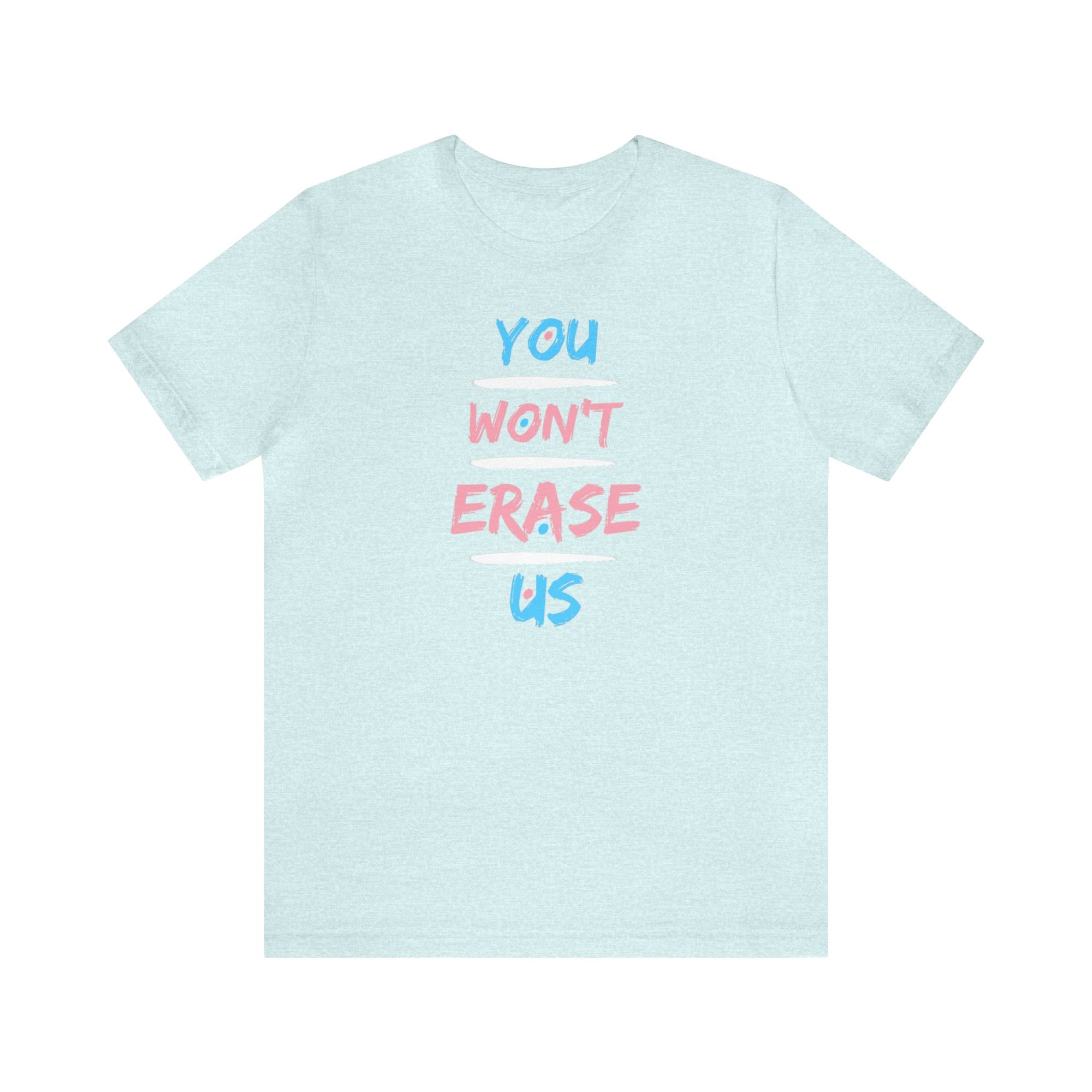 You Won't Erase Us Trans Pride Tee - Tee - Twisted Jezebel