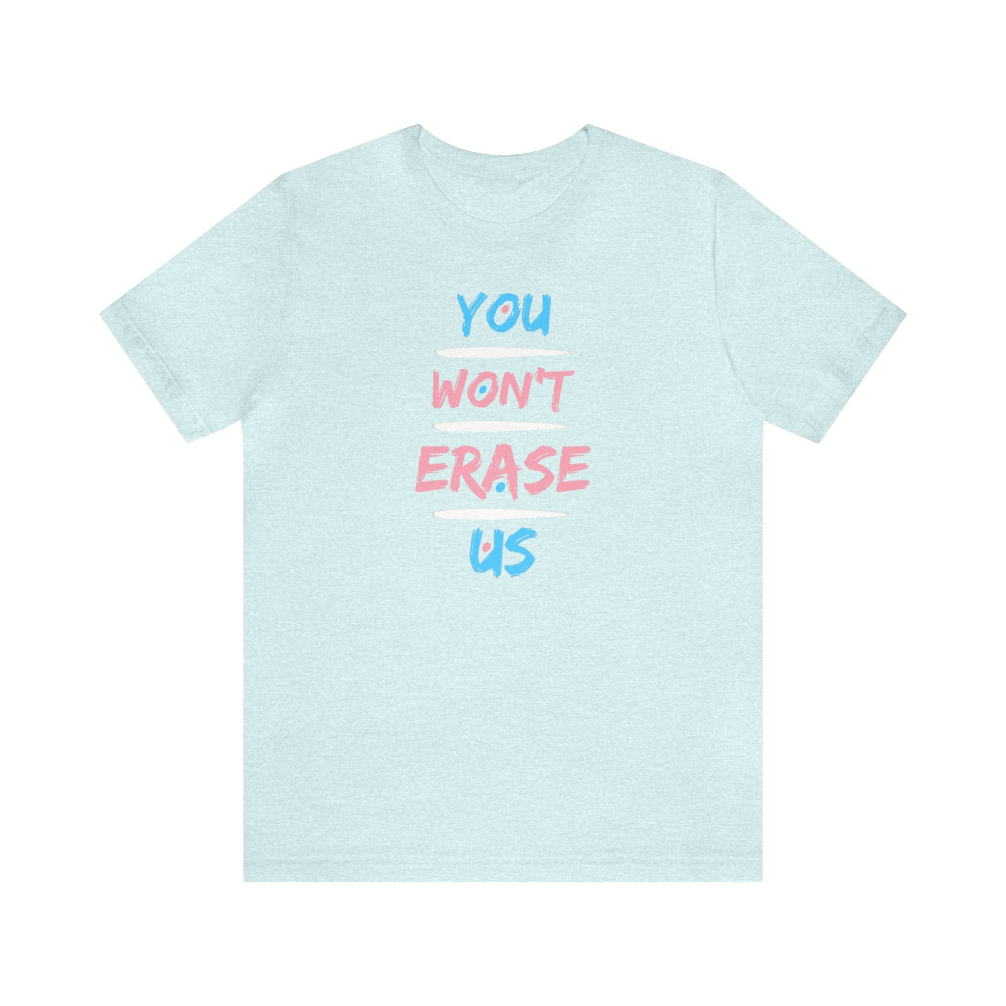 You Won't Erase Us Trans Pride Tee - Tee - Twisted Jezebel