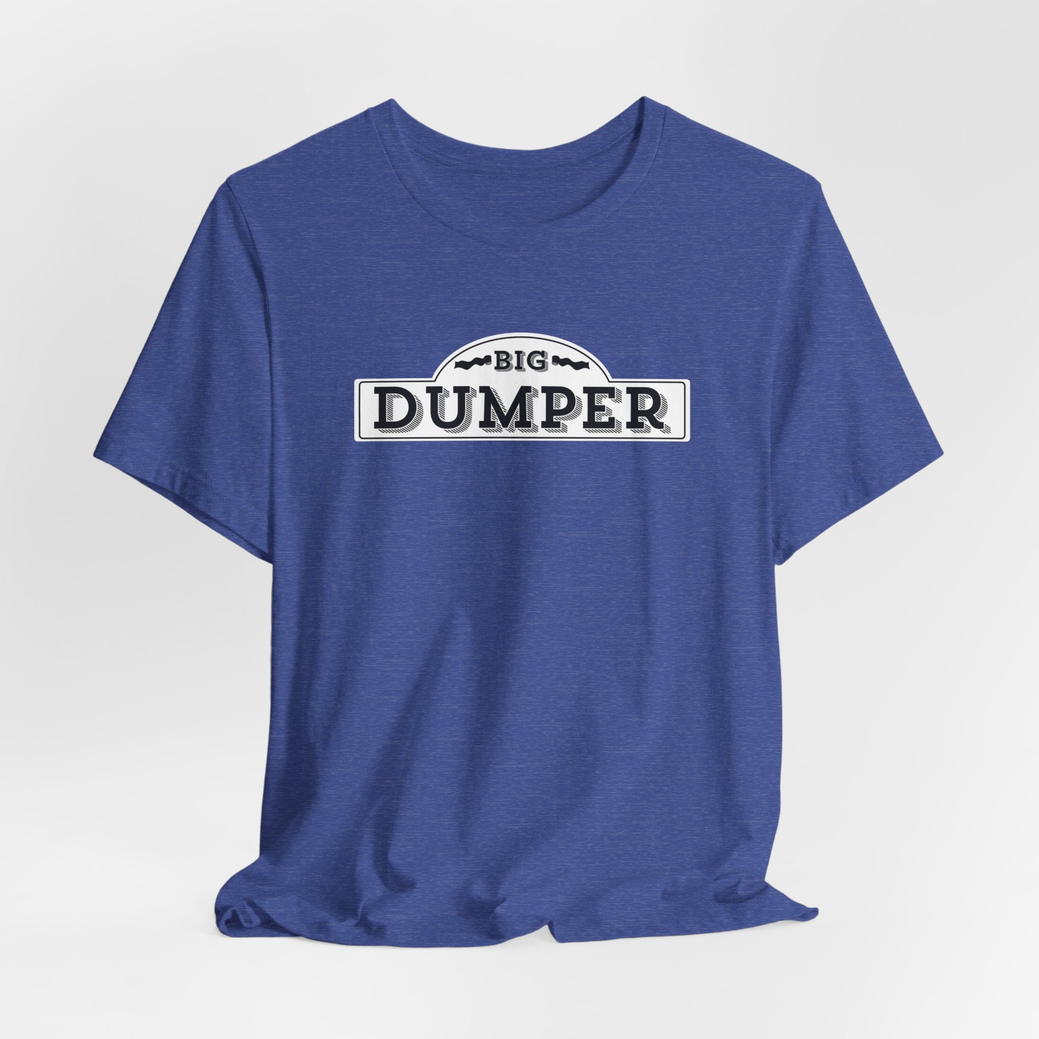 Big Dumper Tee