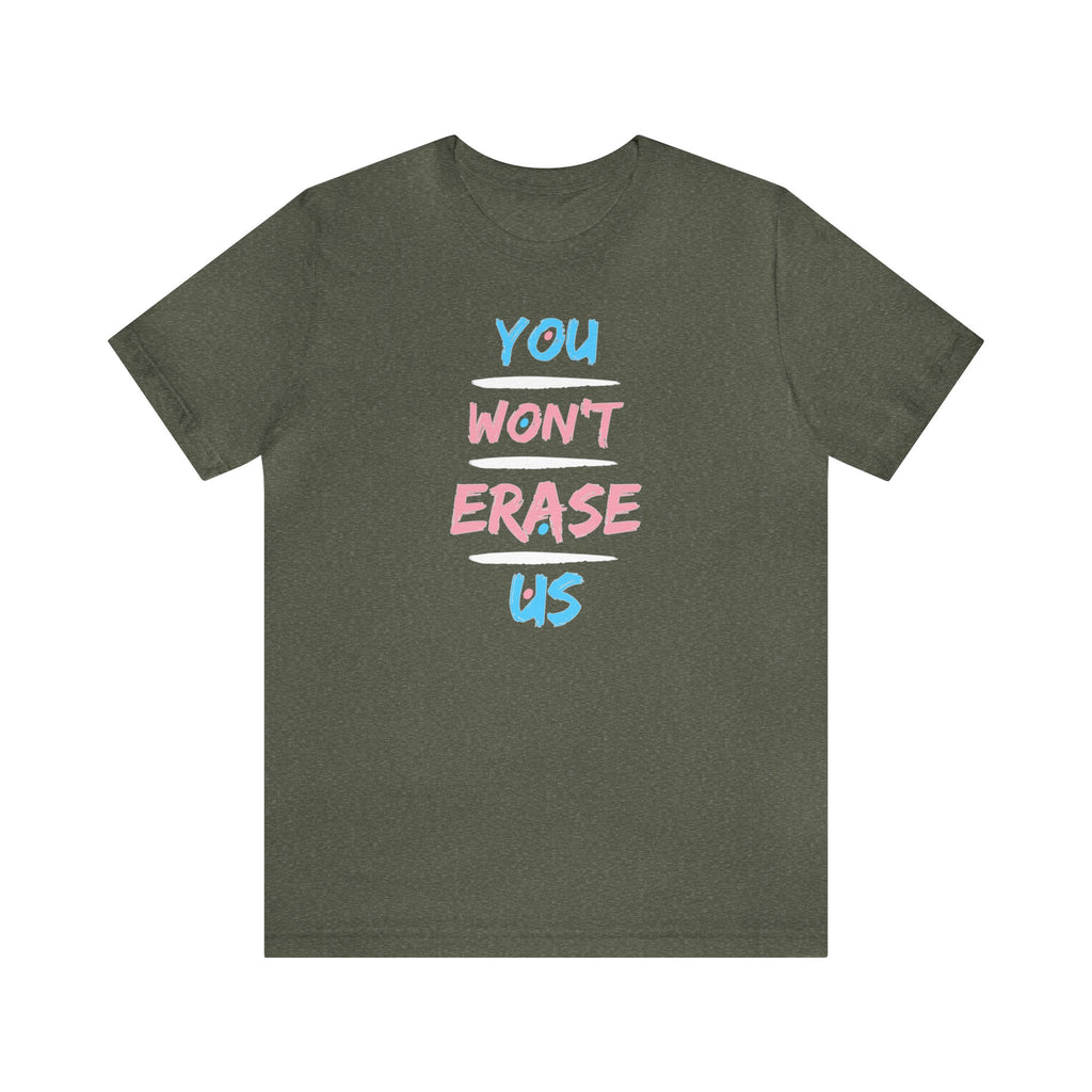You Won't Erase Us Trans Pride Tee - Tee - Twisted Jezebel