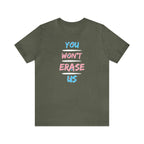 You Won't Erase Us Trans Pride Tee - Tee - Twisted Jezebel