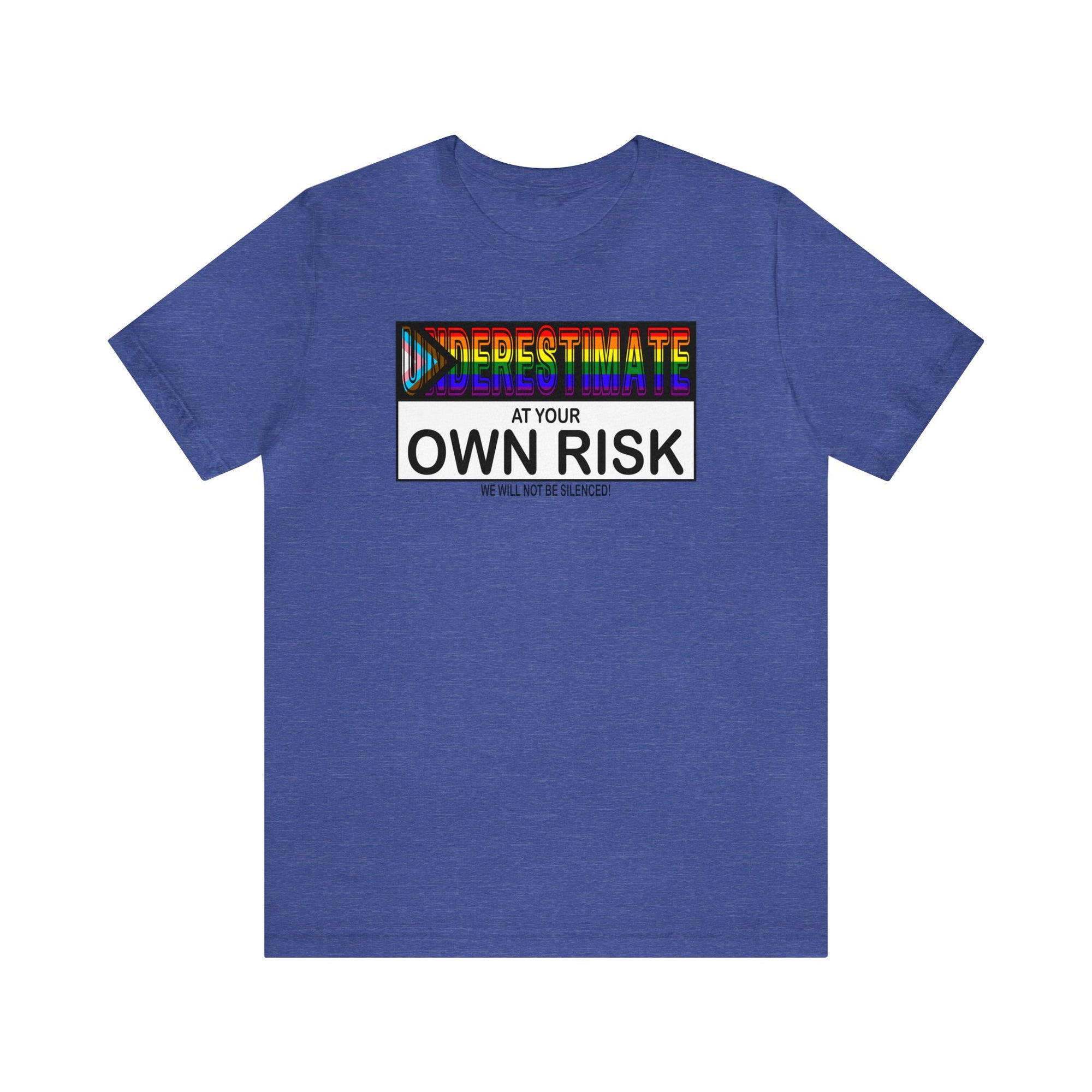 Underestimate at Your Own Risk Tee