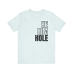 He, Him, Hole Tee