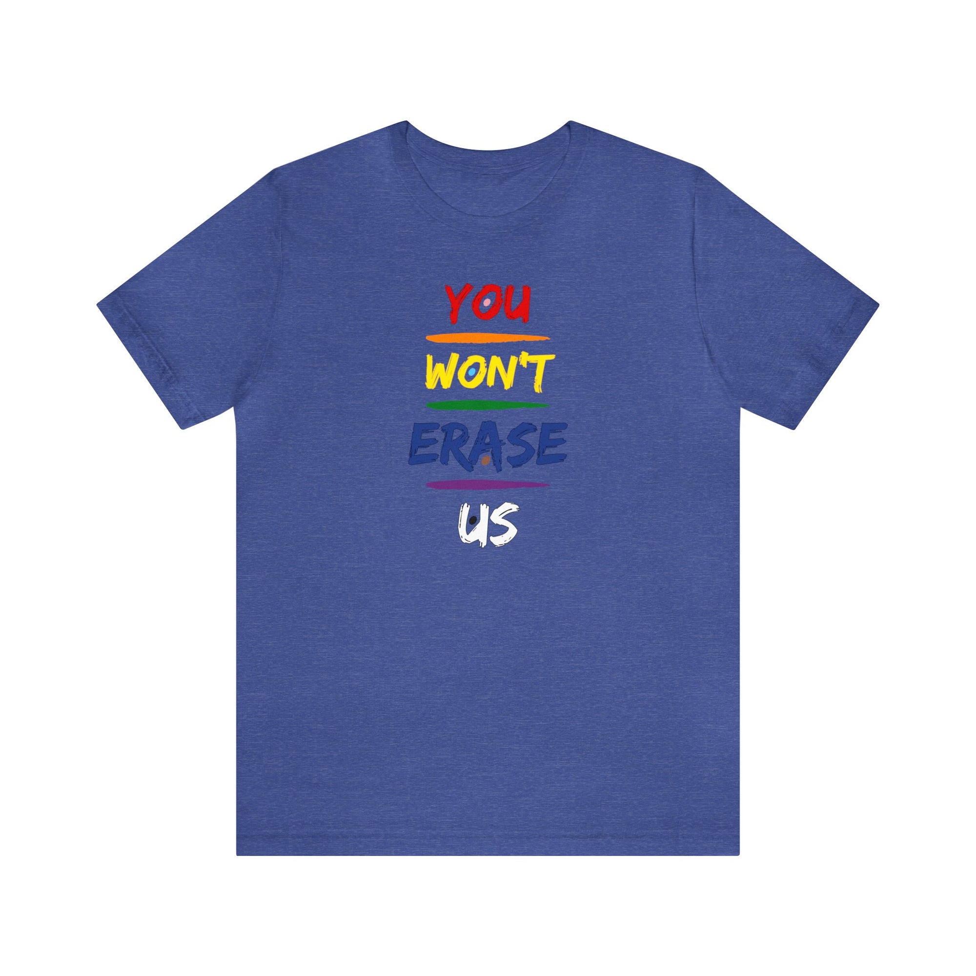 You Won’t Erase Us Pride Edition Tee