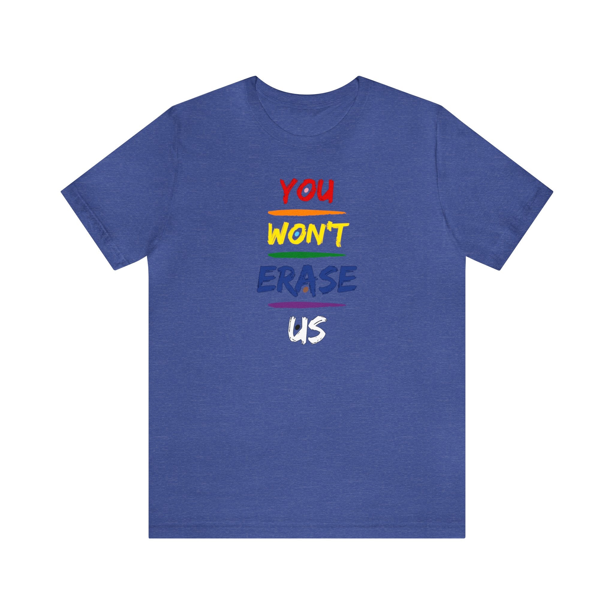 You Won’t Erase Us Pride Edition Tee