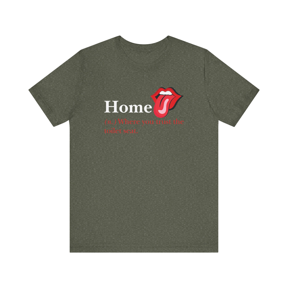 Home: Where You Trust the Toilet Tee, Tongue Edition - Tee - Twisted Jezebel