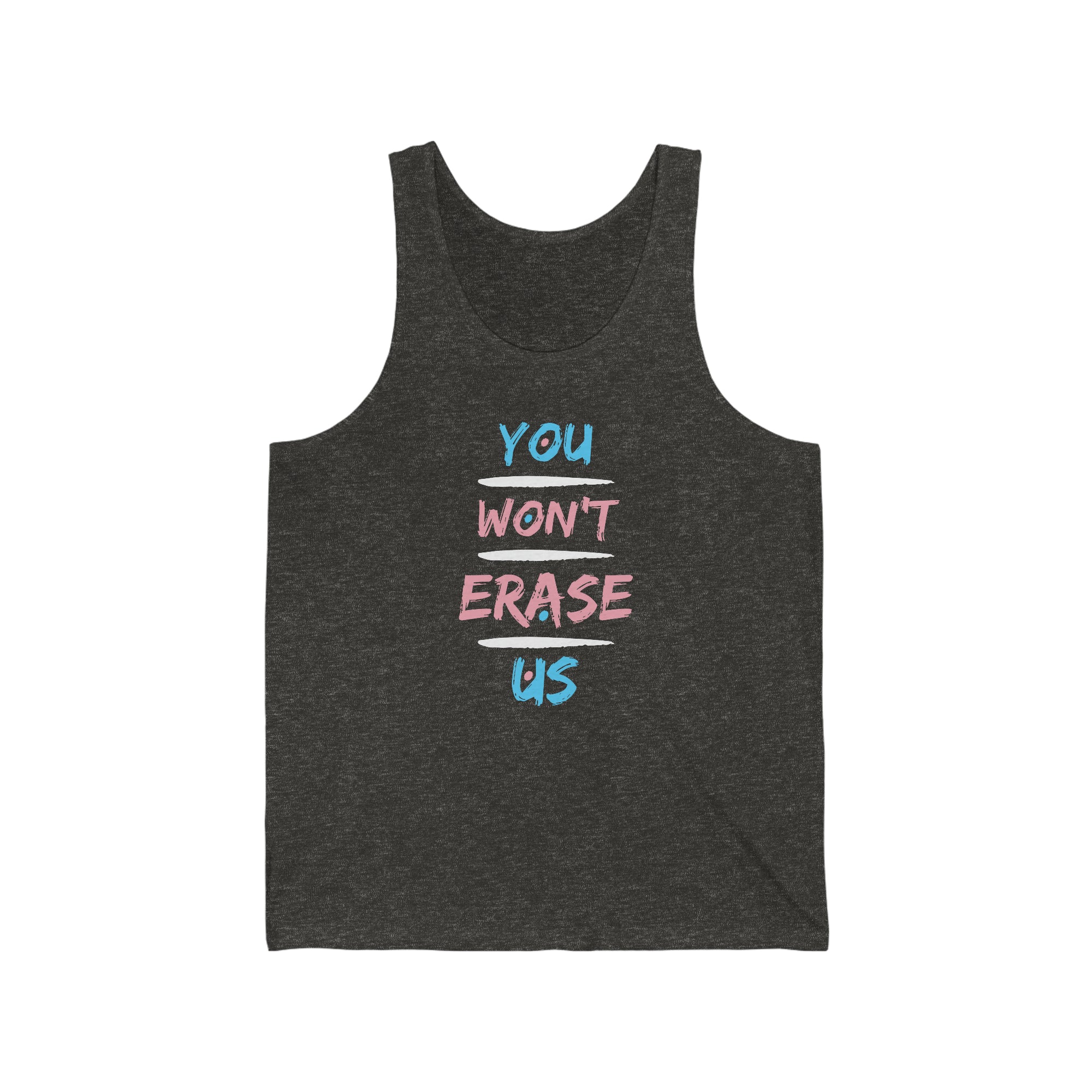 You Won't Erase Us Trans Tank