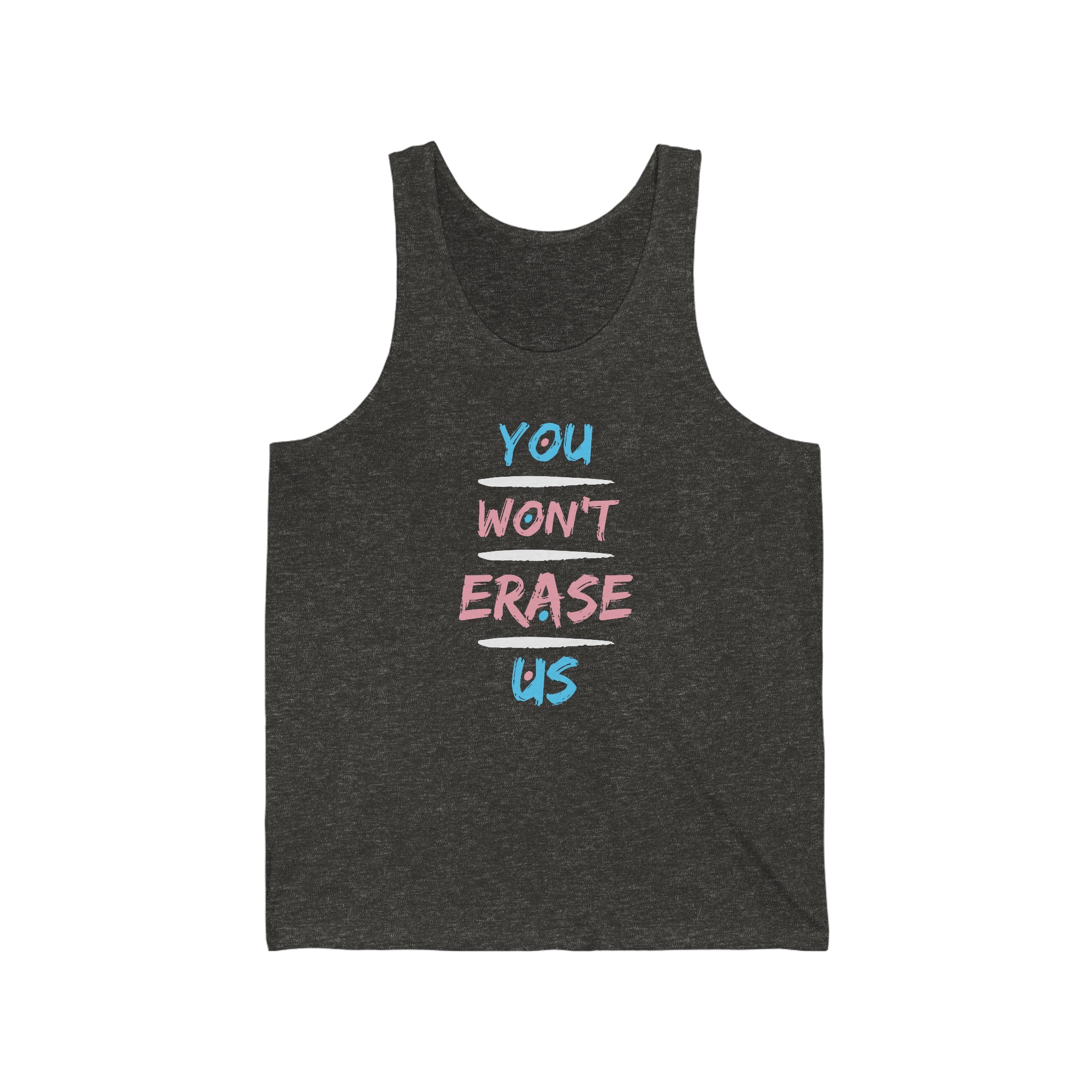 You Won't Erase Us Trans Tank