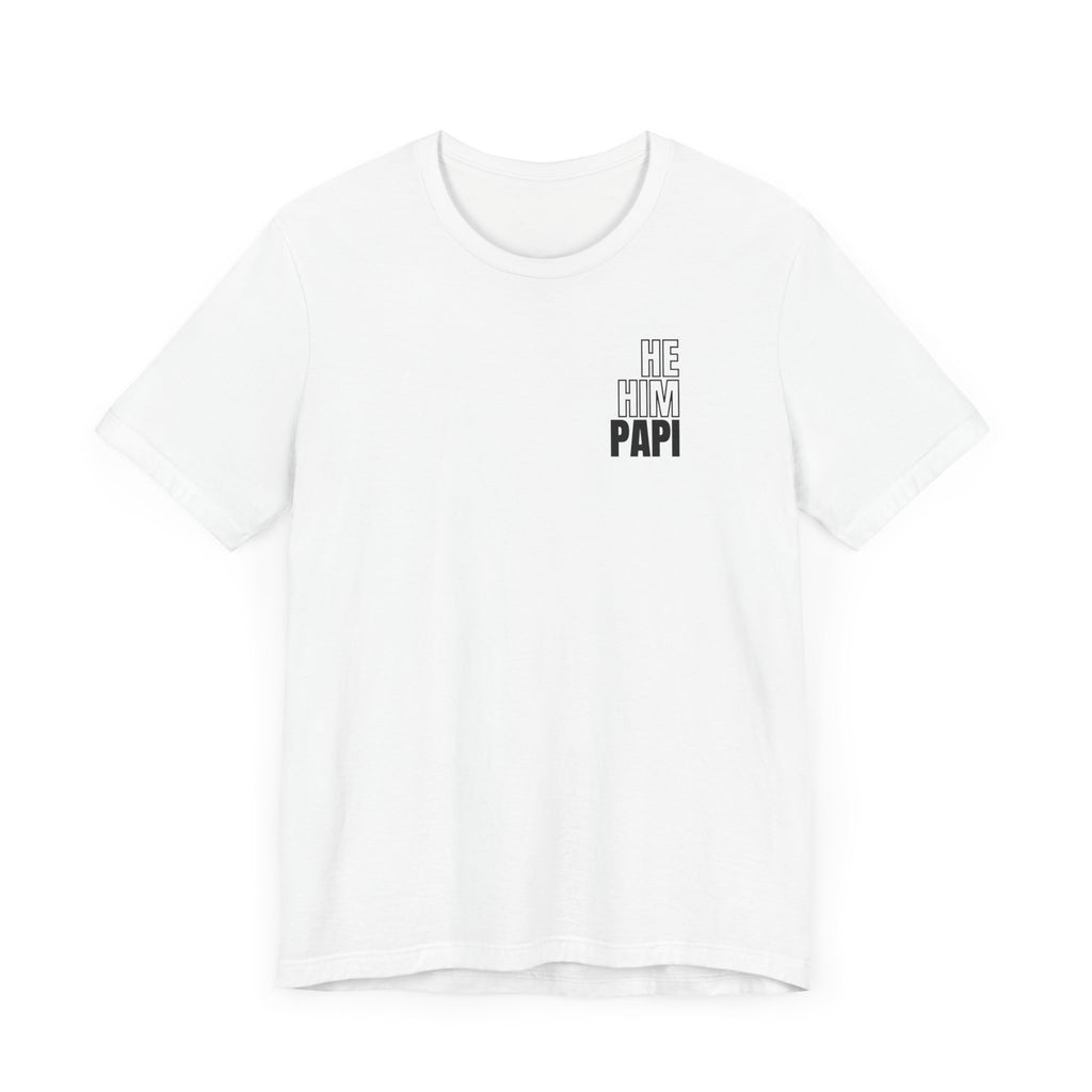 He Him Papi II Tee