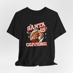 Santa Is Cumming Tee