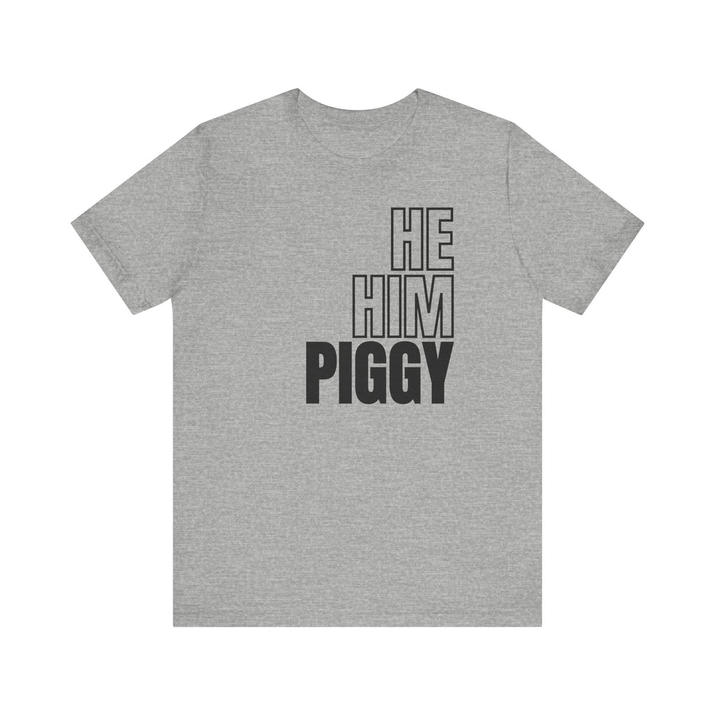 He, Him, Piggy Tee