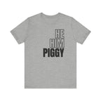 He, Him, Piggy Tee