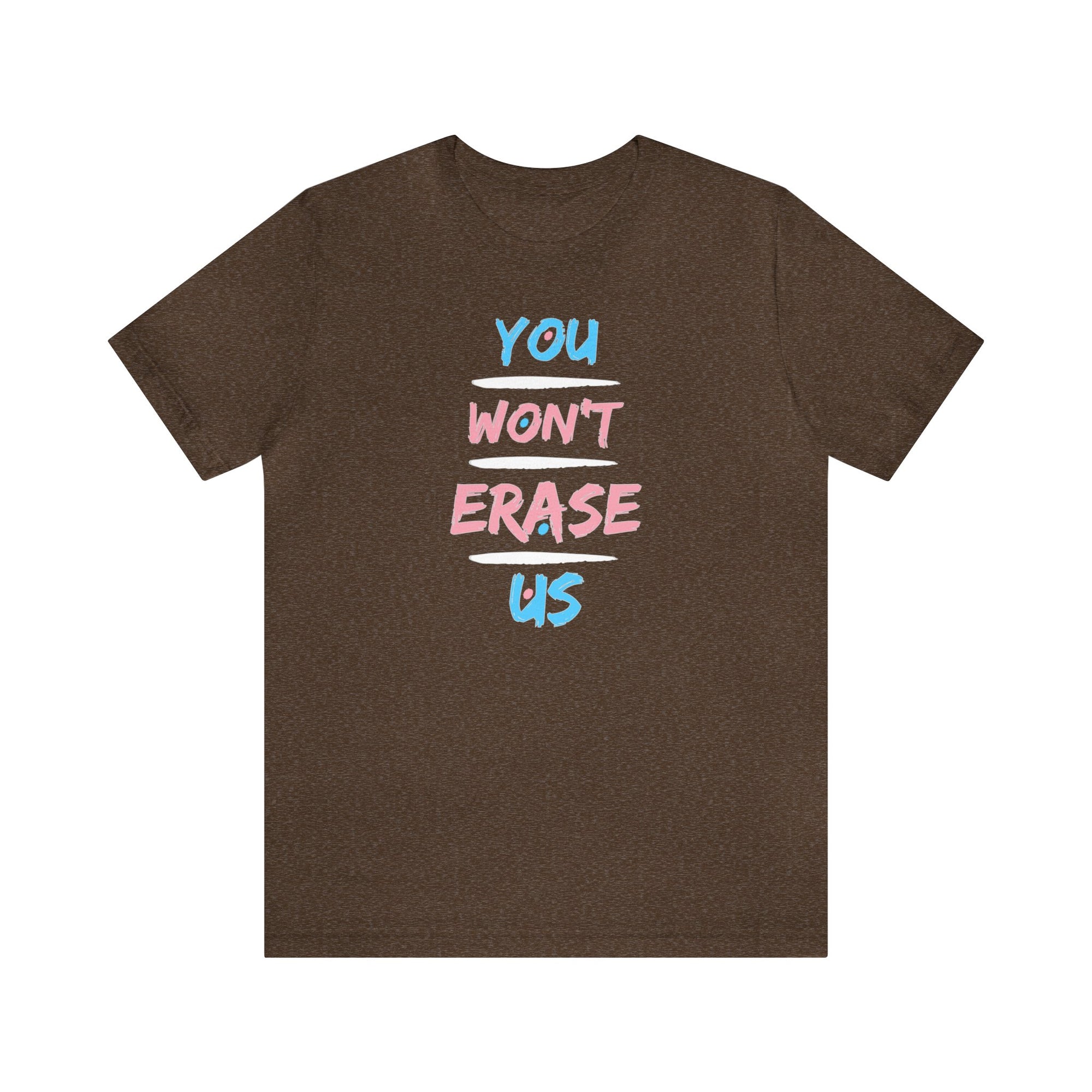 You Won't Erase Us Trans Pride Tee - Tee - Twisted Jezebel