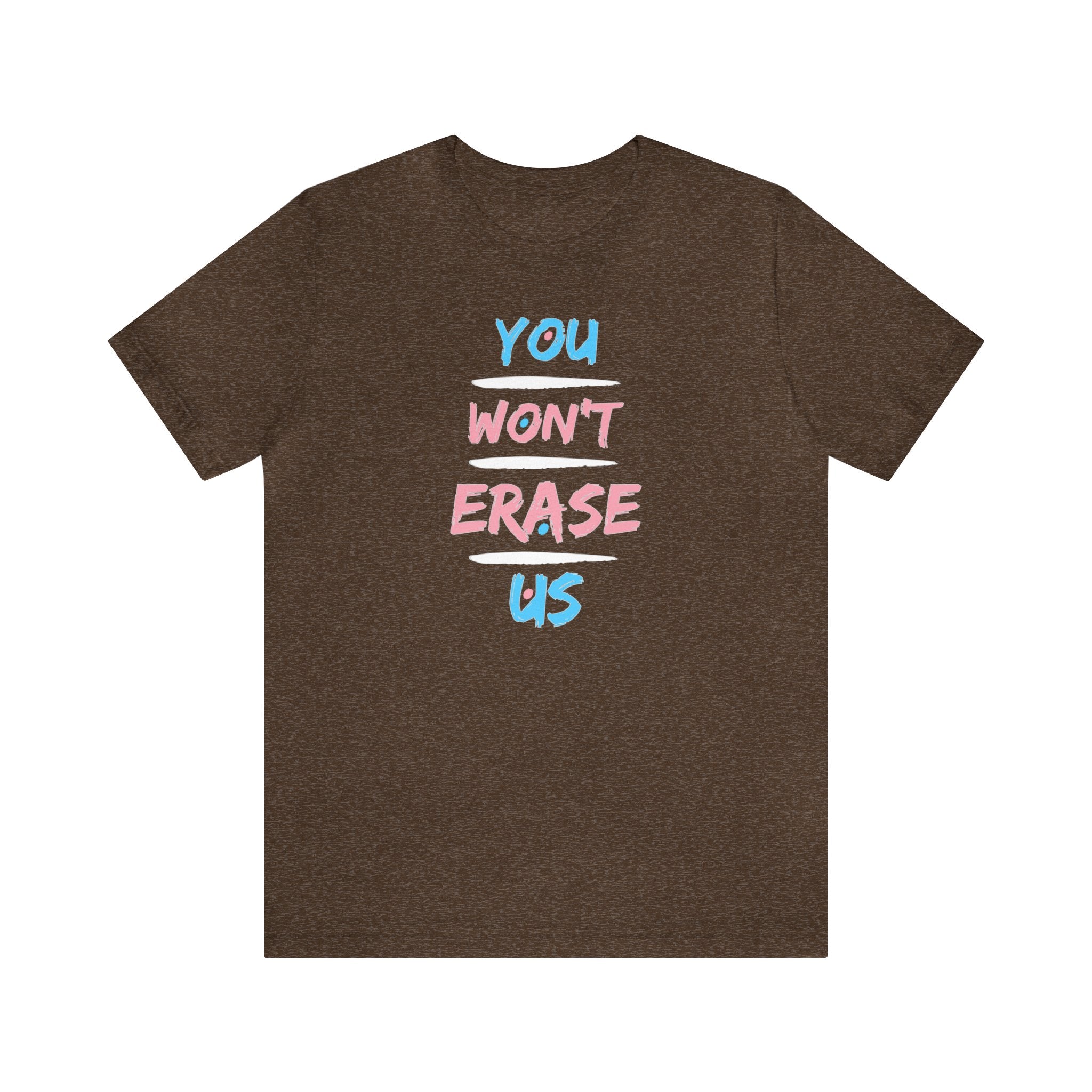 You Won't Erase Us Trans Pride Tee - Tee - Twisted Jezebel