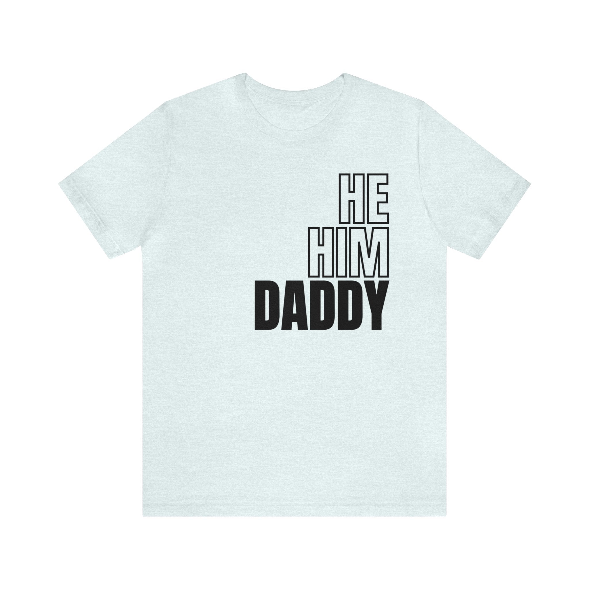 He, Him, Daddy Tee - Tee - Twisted Jezebel