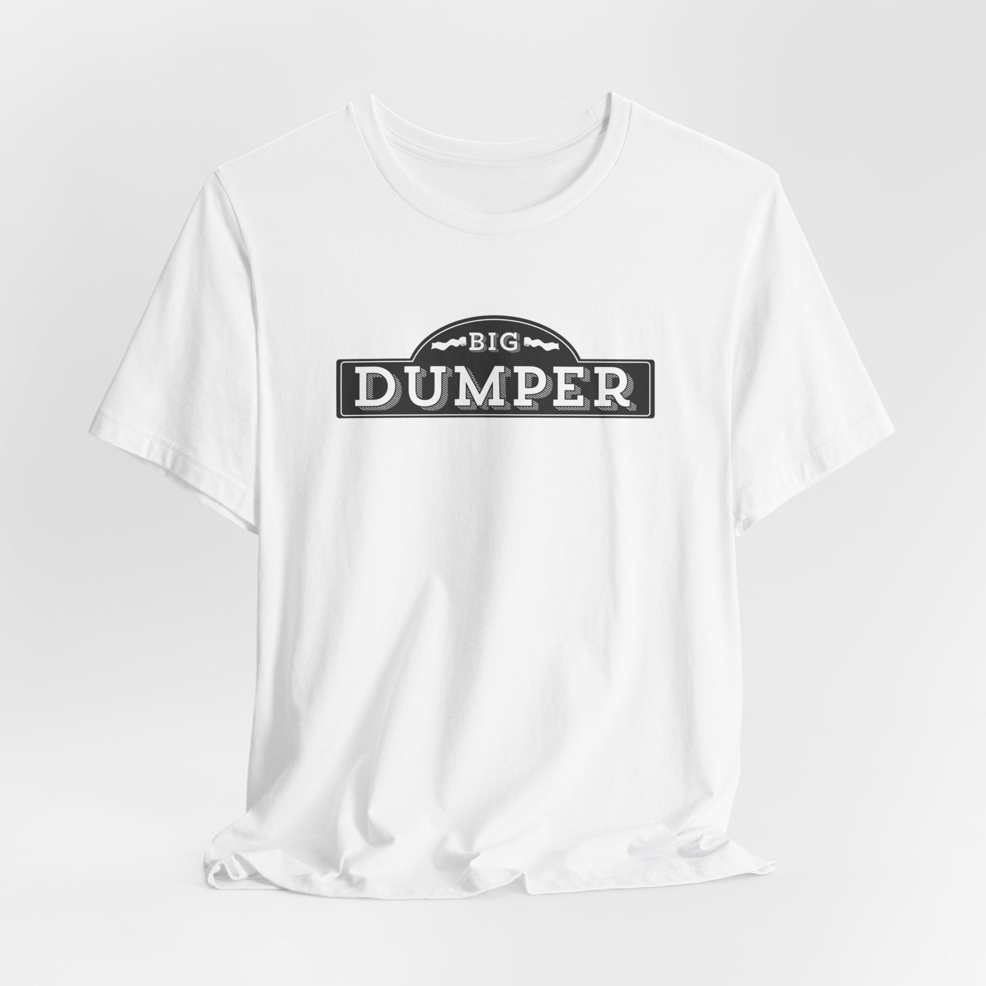 Big Dumper Tee