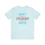 Won't Tolerate Hate Trans Pride Edition Tee