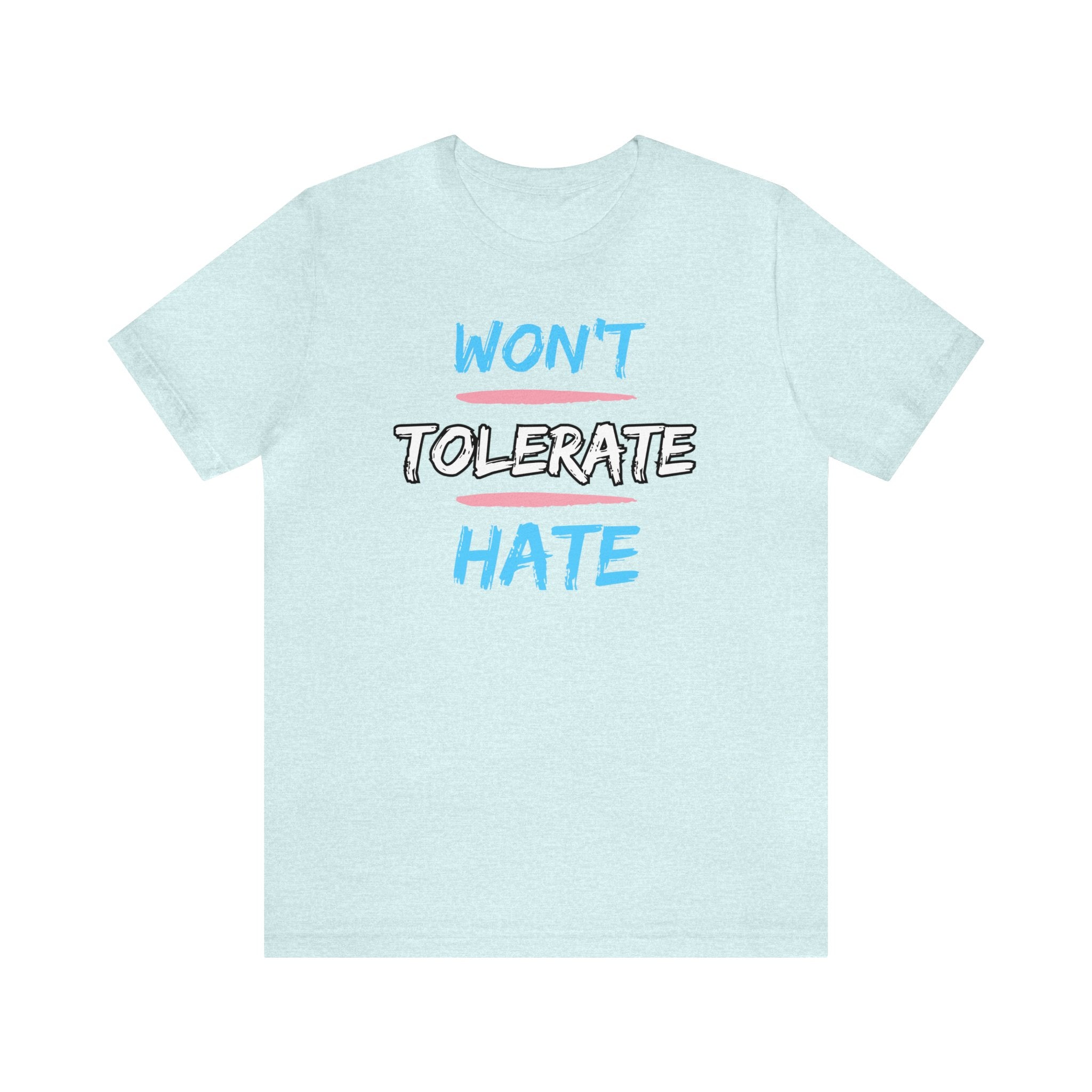 Won't Tolerate Hate Trans Pride Edition Tee