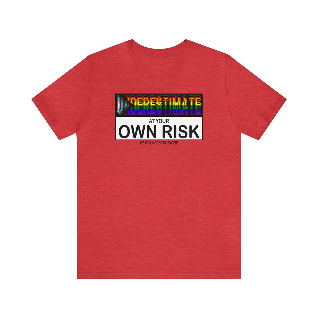 Underestimate at Your Own Risk Tee