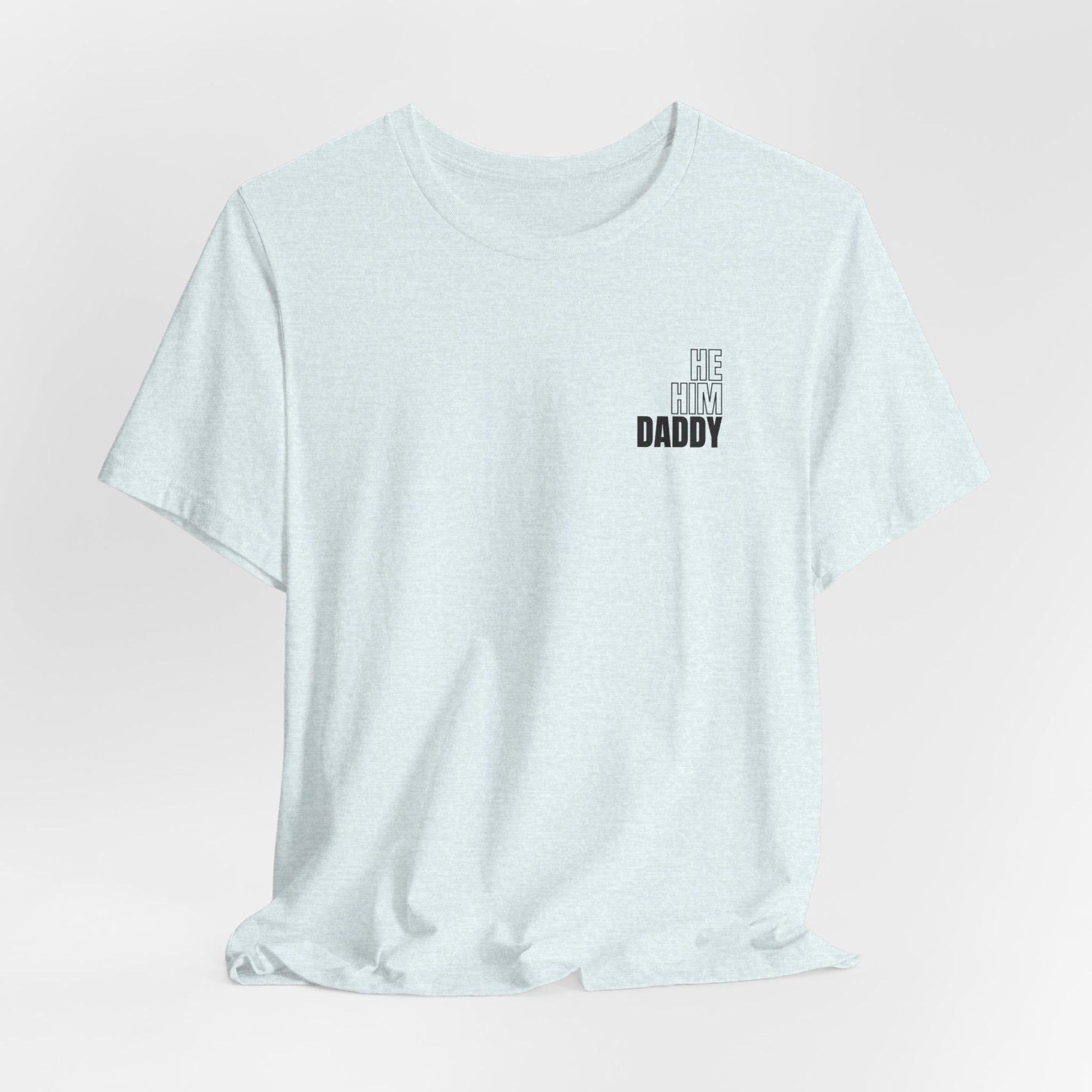 He Him Daddy II Tee - T-Shirt - Twisted Jezebel