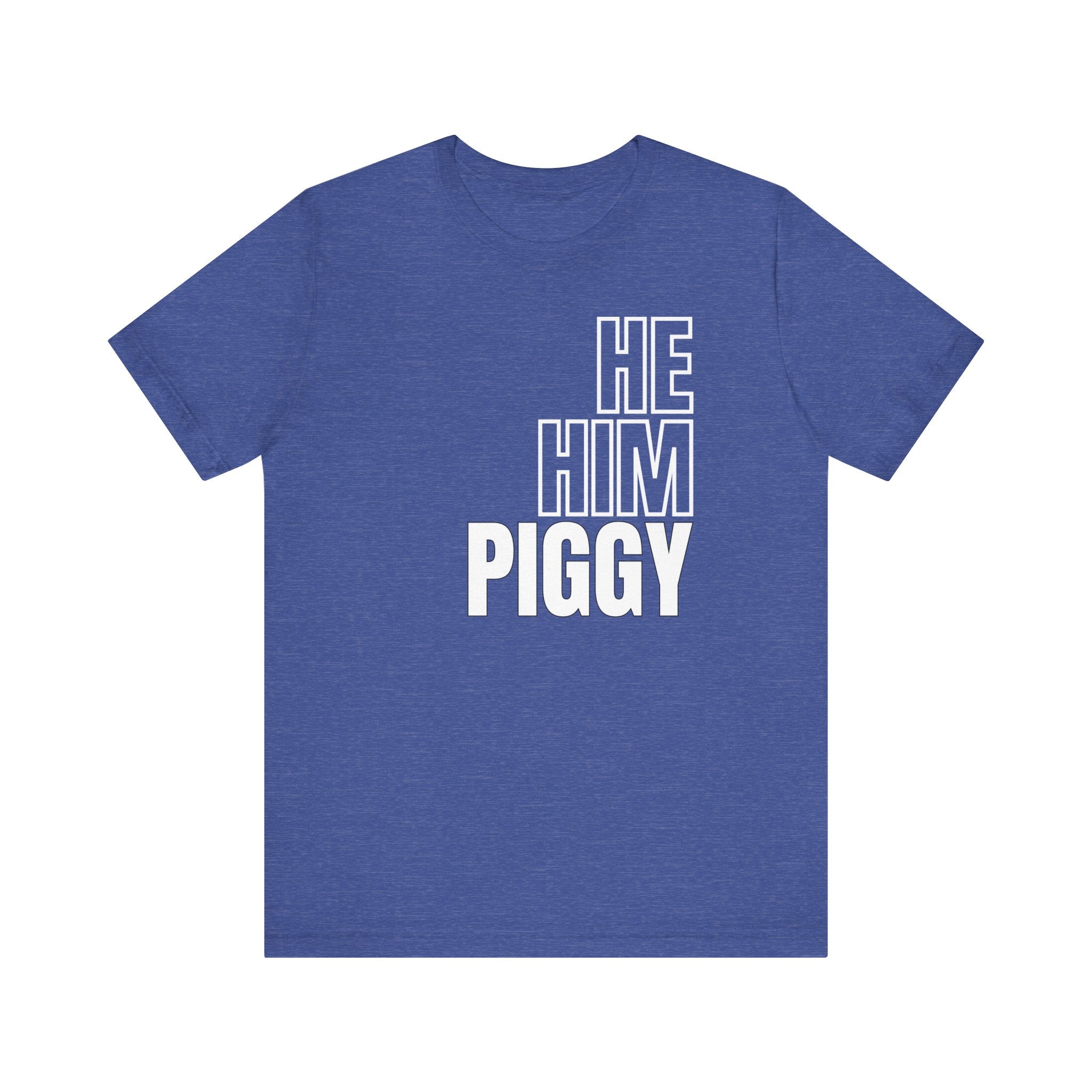 He, Him, Piggy Tee