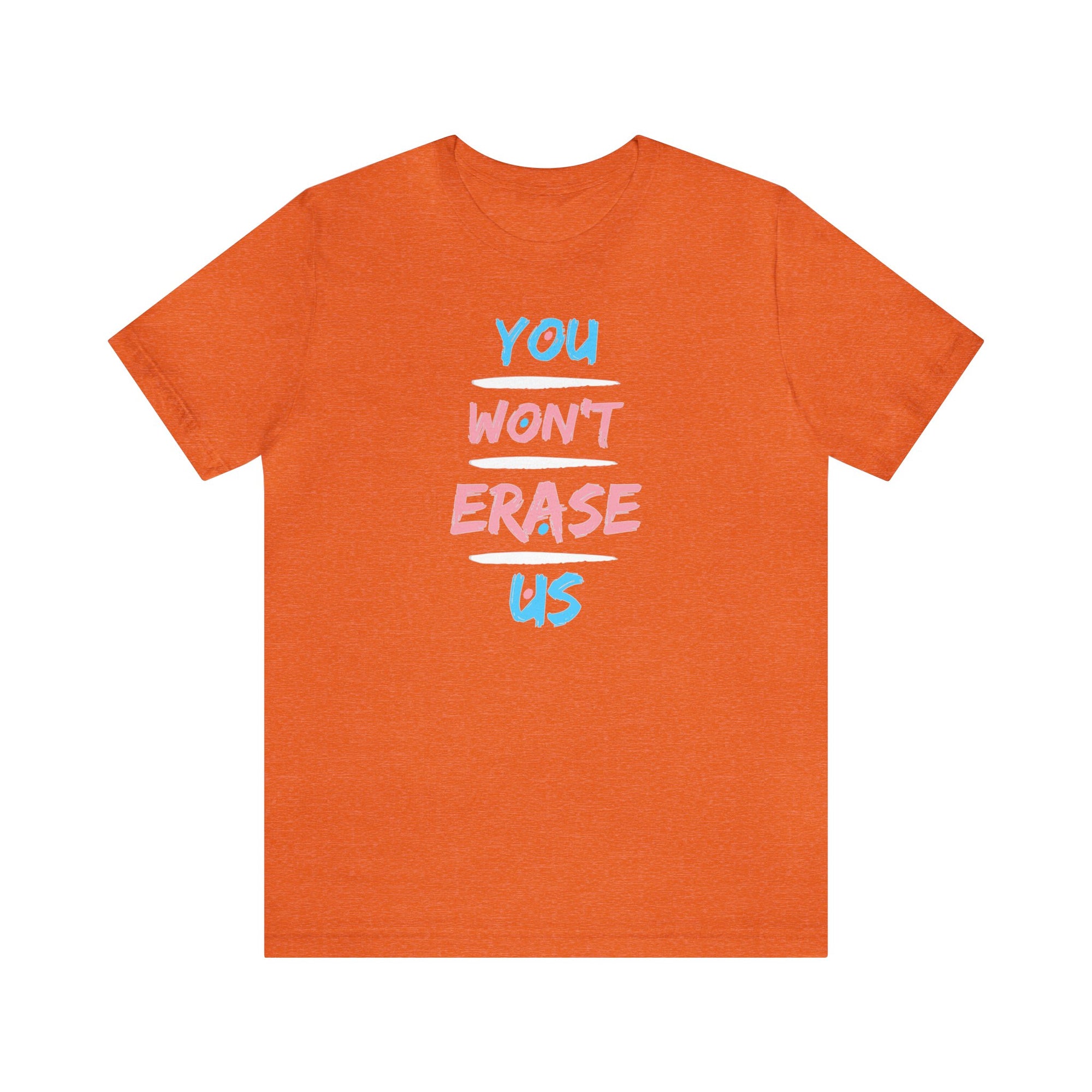You Won't Erase Us Trans Pride Tee - Tee - Twisted Jezebel