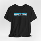 RESPECT TRANS Or I'll Identify As A Fucking Problem Tee
