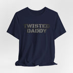 Twisted Daddy Tee
